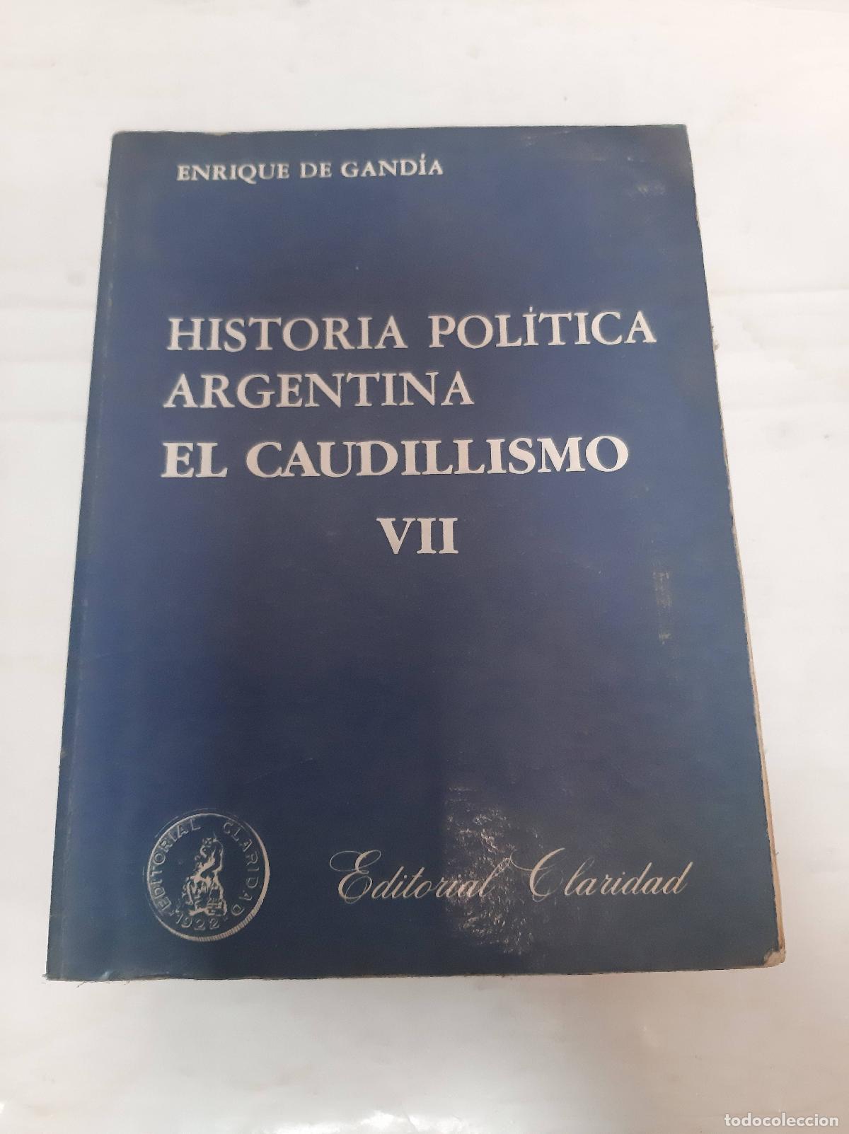 B&uuml;cher: Historia politica argentina El caudillismo VII - Enrique de Gandia