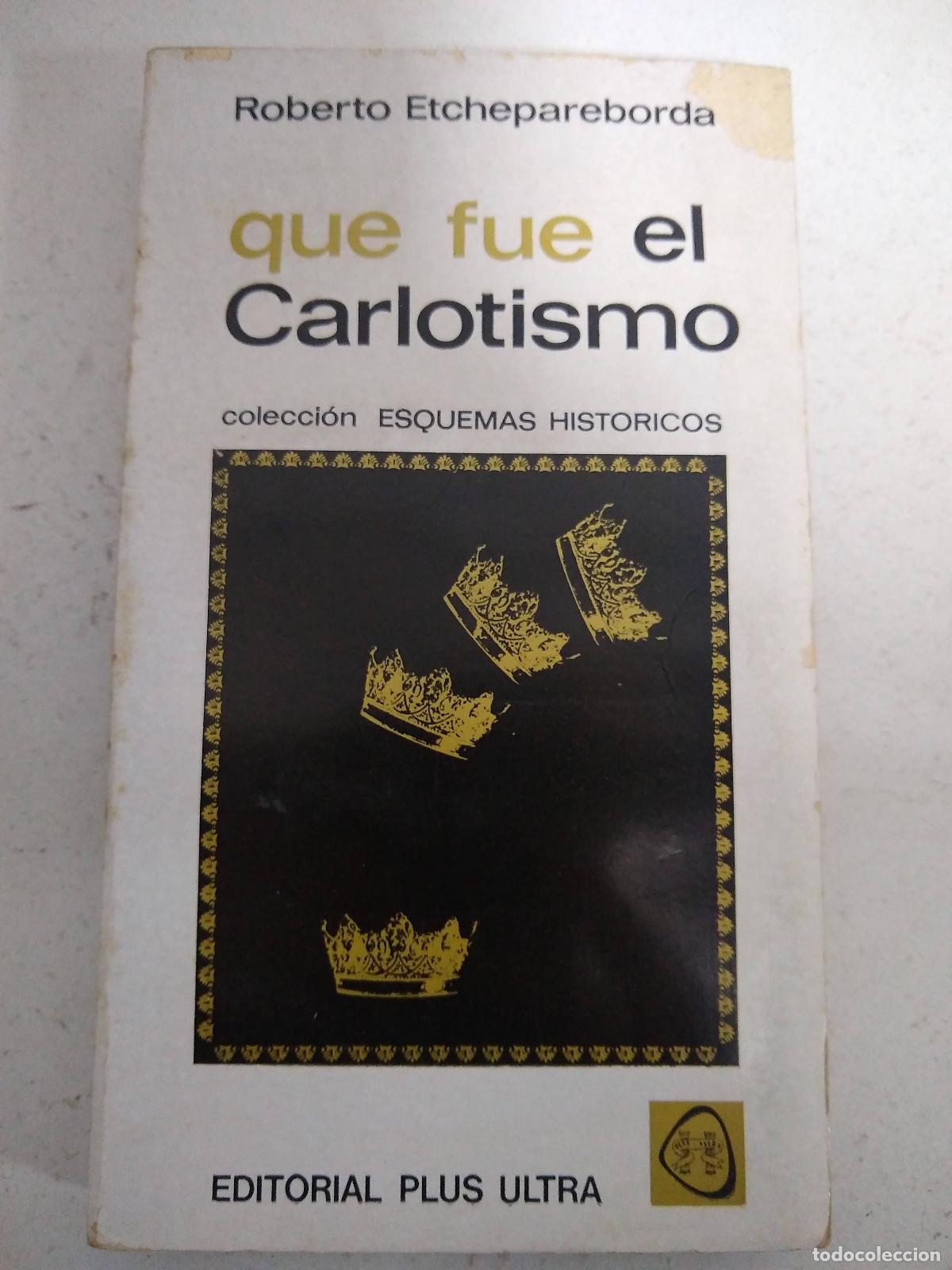 B&uuml;cher: que fue el carlotismo - Roberto Etchepareborda