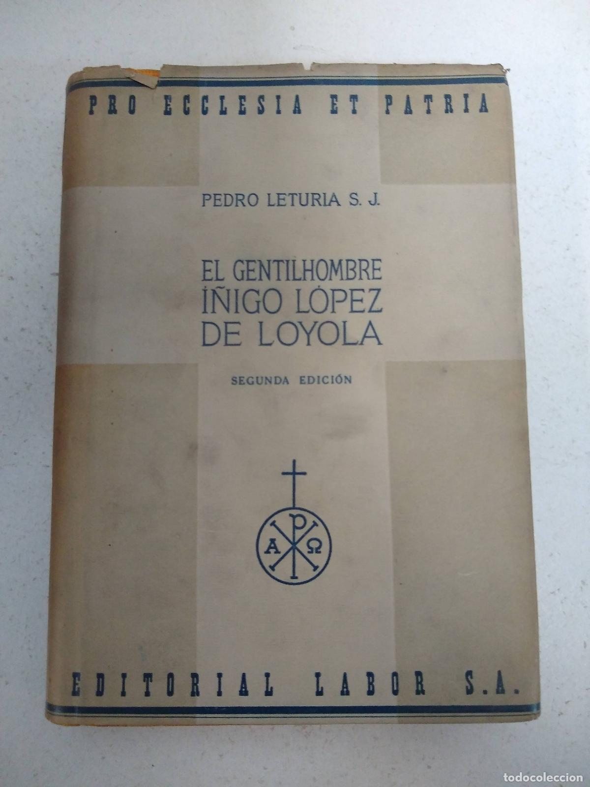 Libros: el gentilhombre i&ntilde;igo lopez de loyola - Pedro Leturia