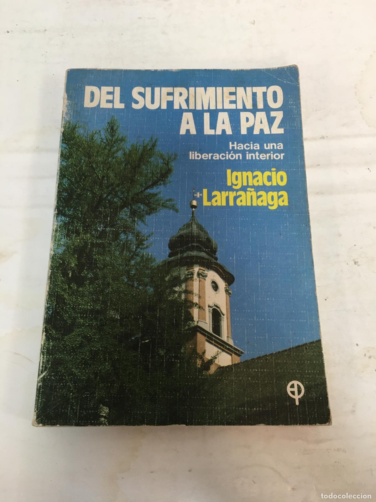 Libros: Del sufrimiento a la paz - Ignacio Larra&ntilde;aga - Foto 1