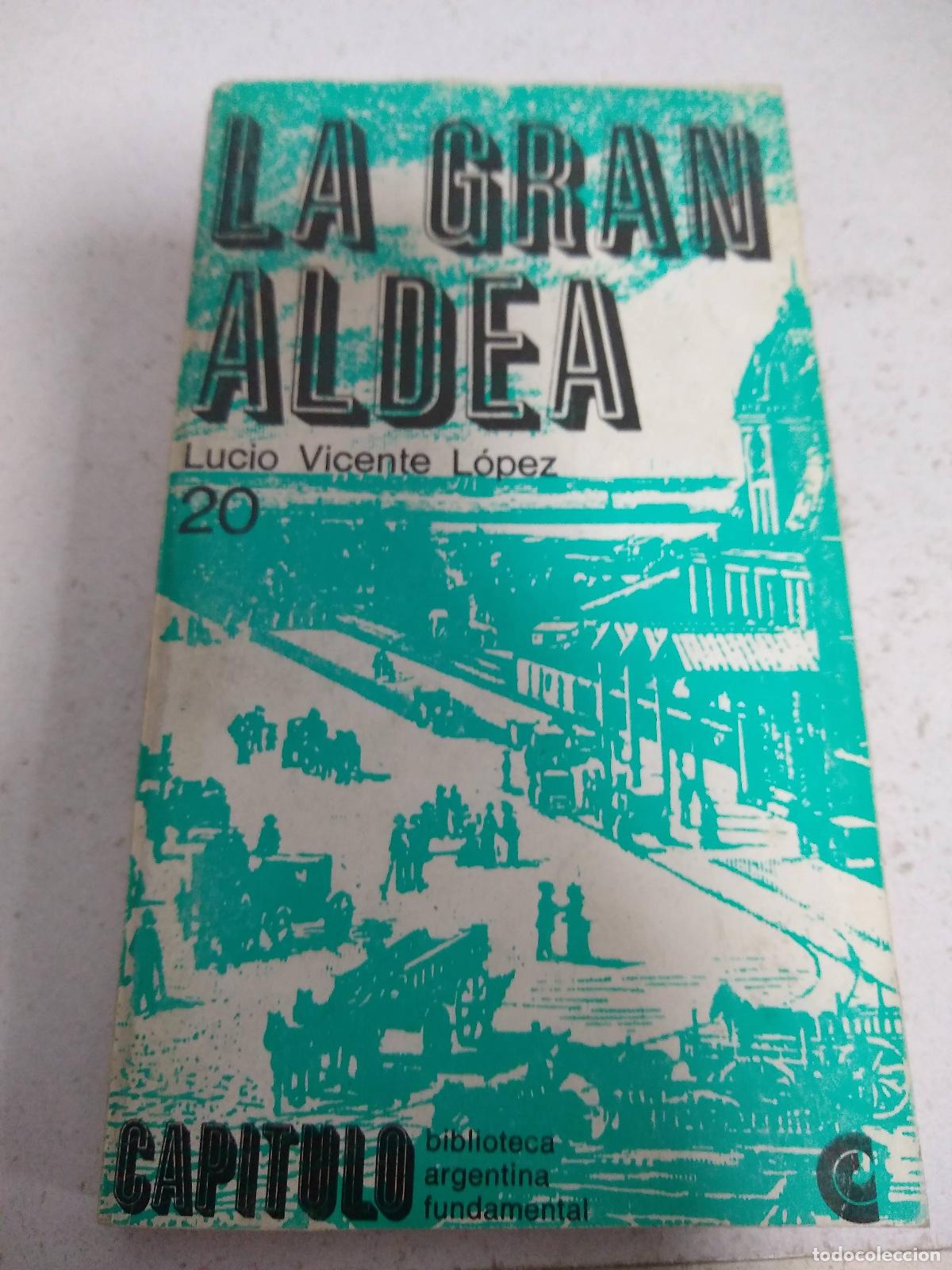 Libros: La gran aldea - lucio vicente lopez - Foto 1