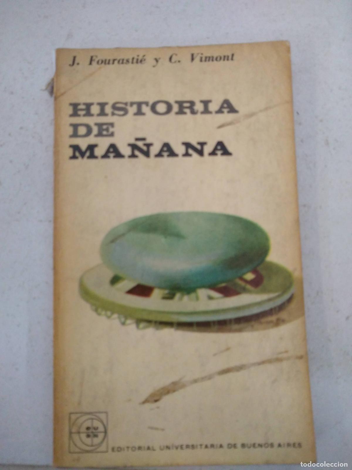 Libros: Historia de ma&ntilde;ana - &rdquo;Fourasti&eacute;, Jean; Vimont, Cclaude&rdquo;
