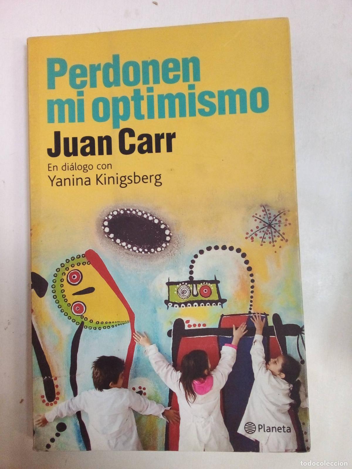 Libros: Perdonen Mi Optimismo - Juan Carr - Foto 1