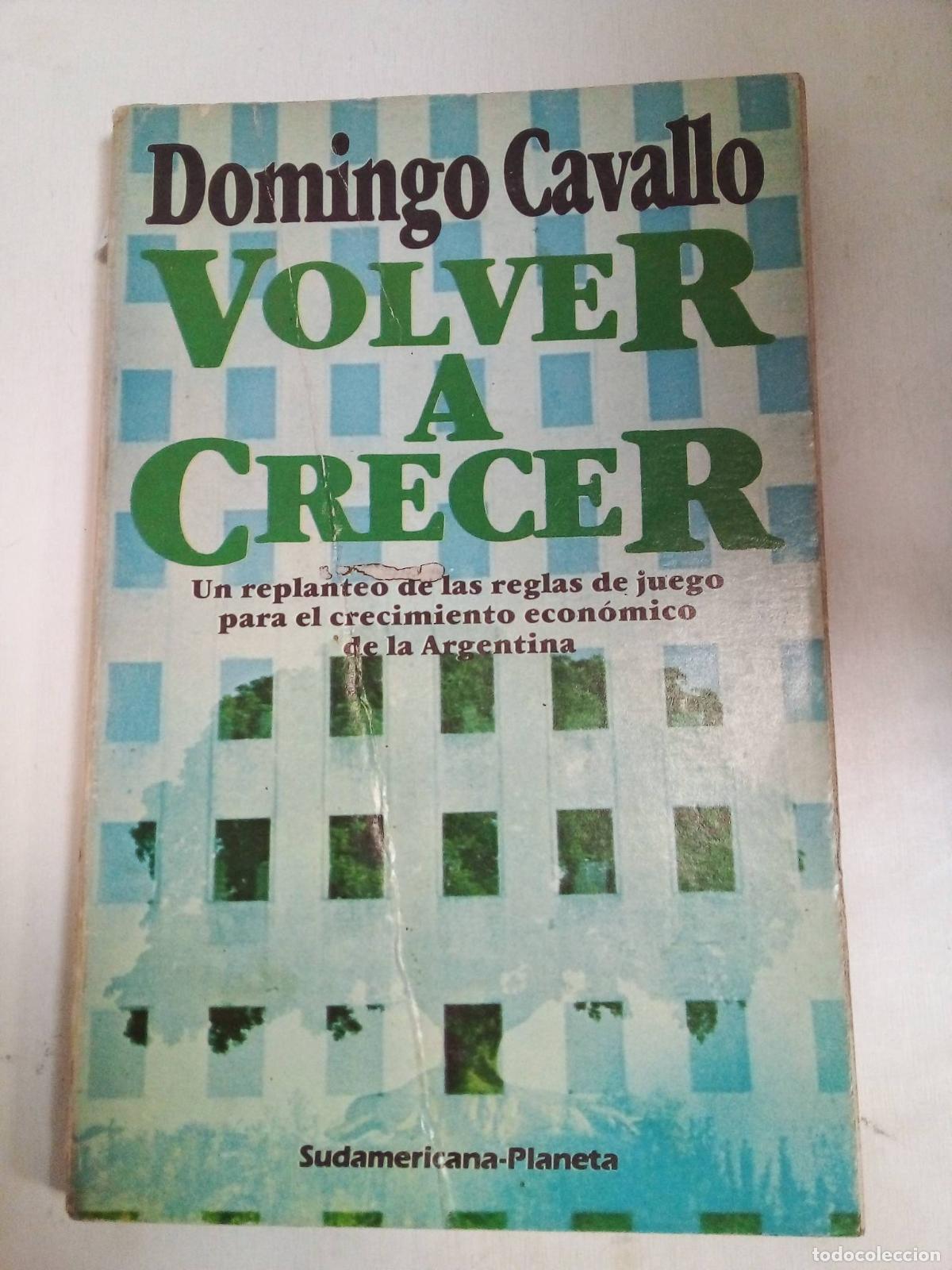 Libros: Volver A Crecer - Domingo Cavallo - Foto 1