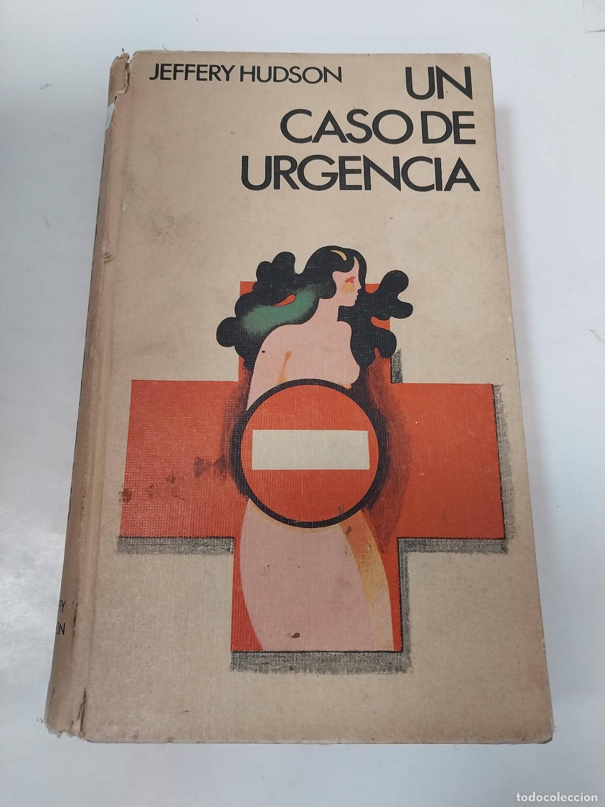Libros: Un Caso De Urgencia - Jeffery Hudson - Foto 1