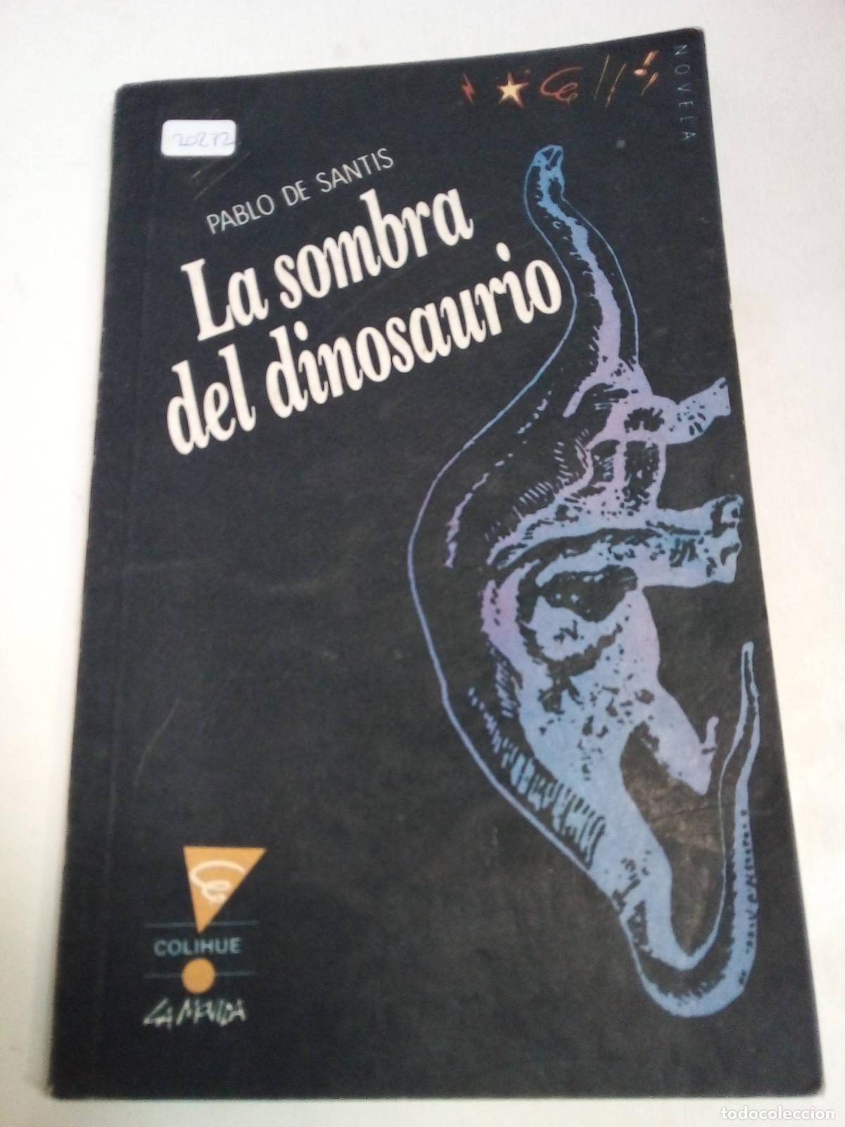 Libros: La Sombra Del Dinosaurio - Pablo De Santis - Foto 1