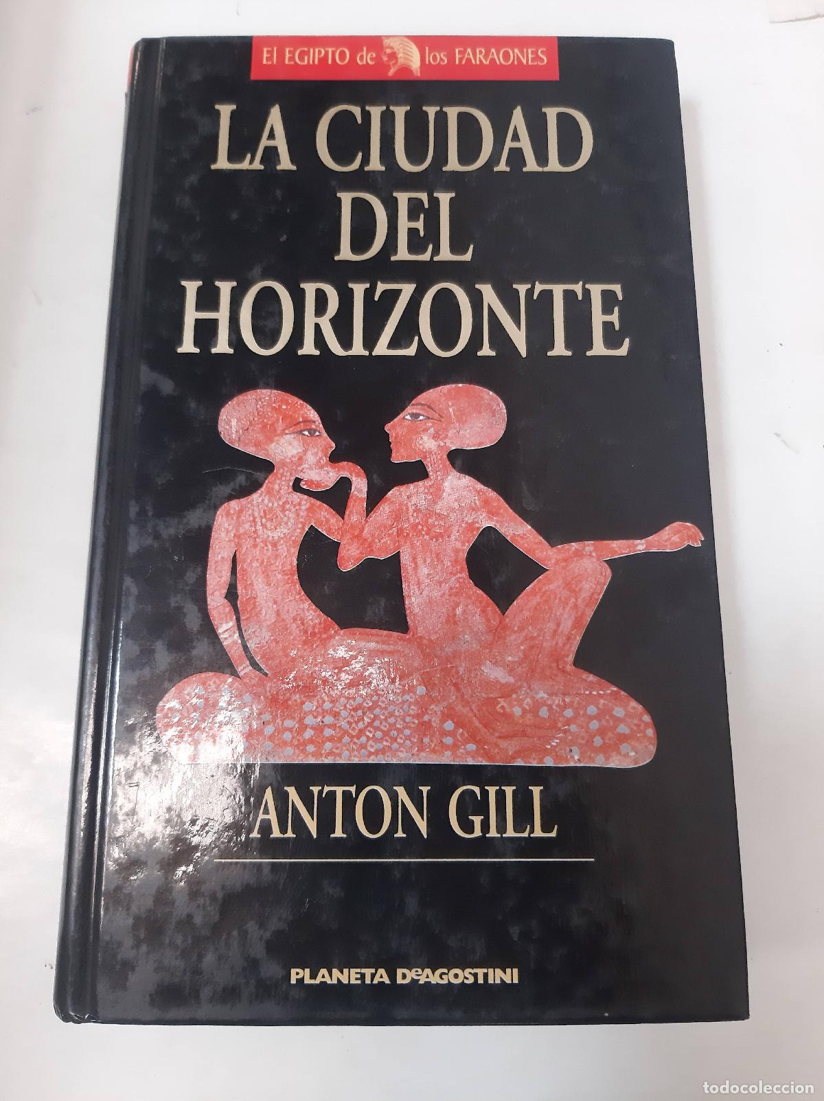 Libros: La Ciudad Del Horizonte - Anton Gill - Foto 1