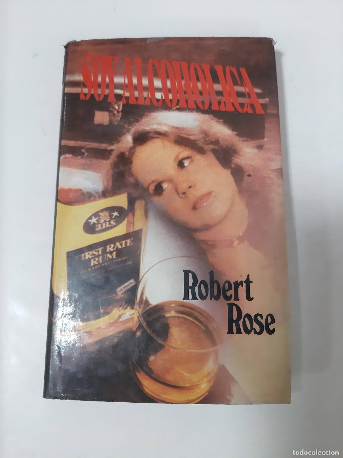 Libros: Soy Alcoholica - Robert Rose - Foto 1