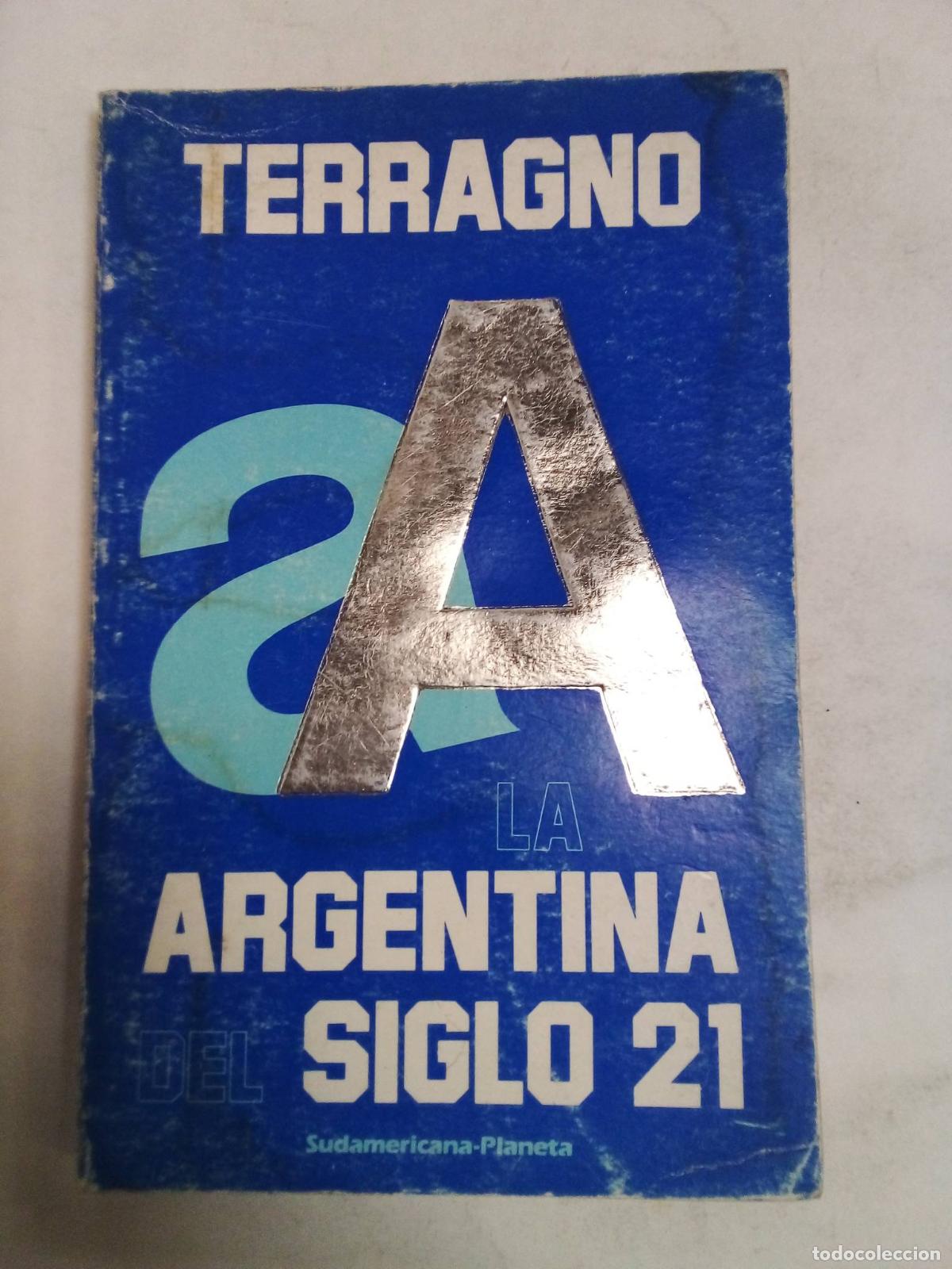 Libros: La Argentina Del Siglo 21 - Terragno - Foto 1