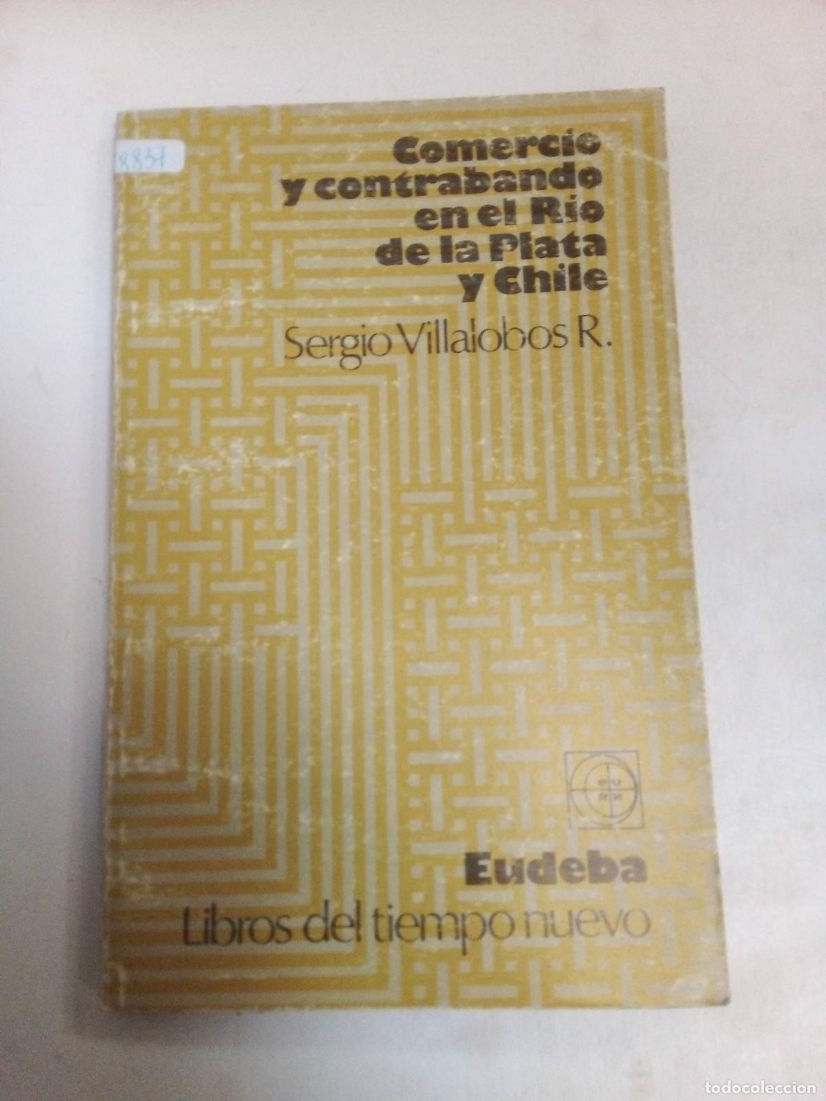Libros: Comercio Y Contrabando En El Rio De La Plata Y Chile - Sergio Villalobos R - Foto 1