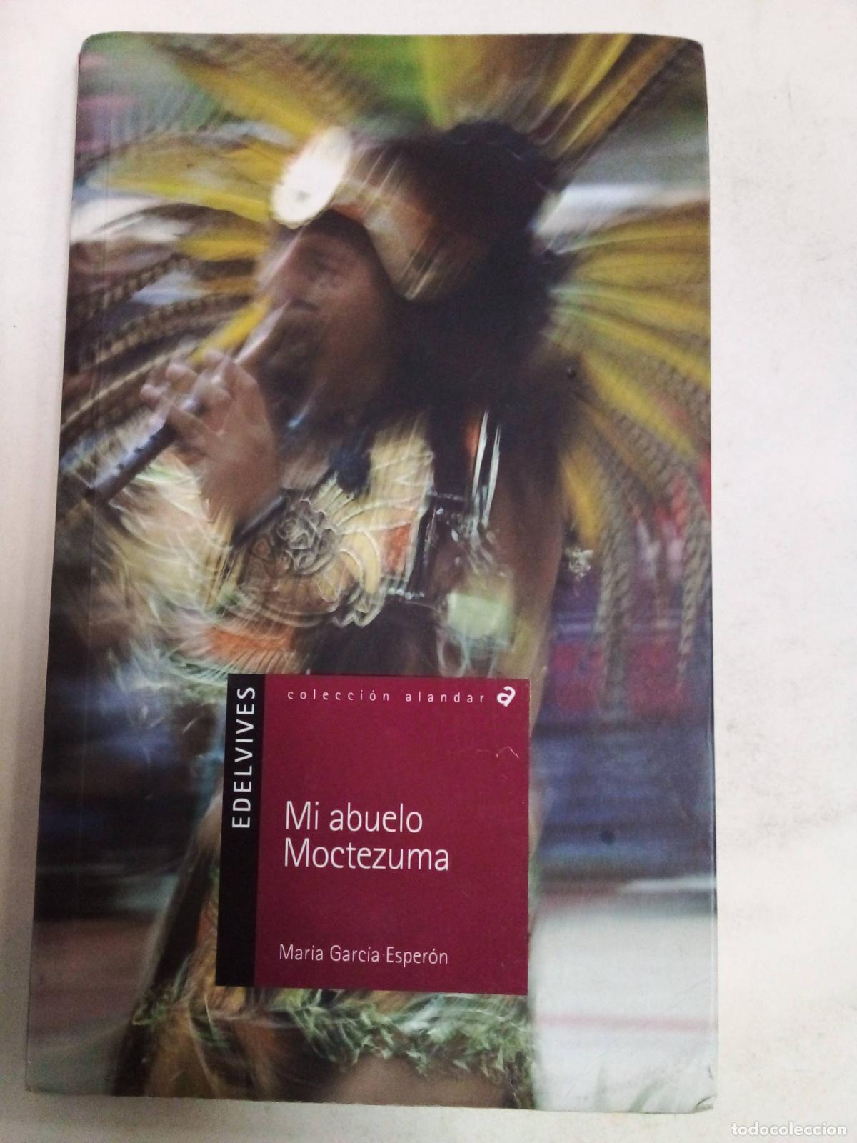 Libri di seconda mano: Mi Abuelo Moctezuma - Mar&iacute;a Garc&iacute;a Esper&oacute;n