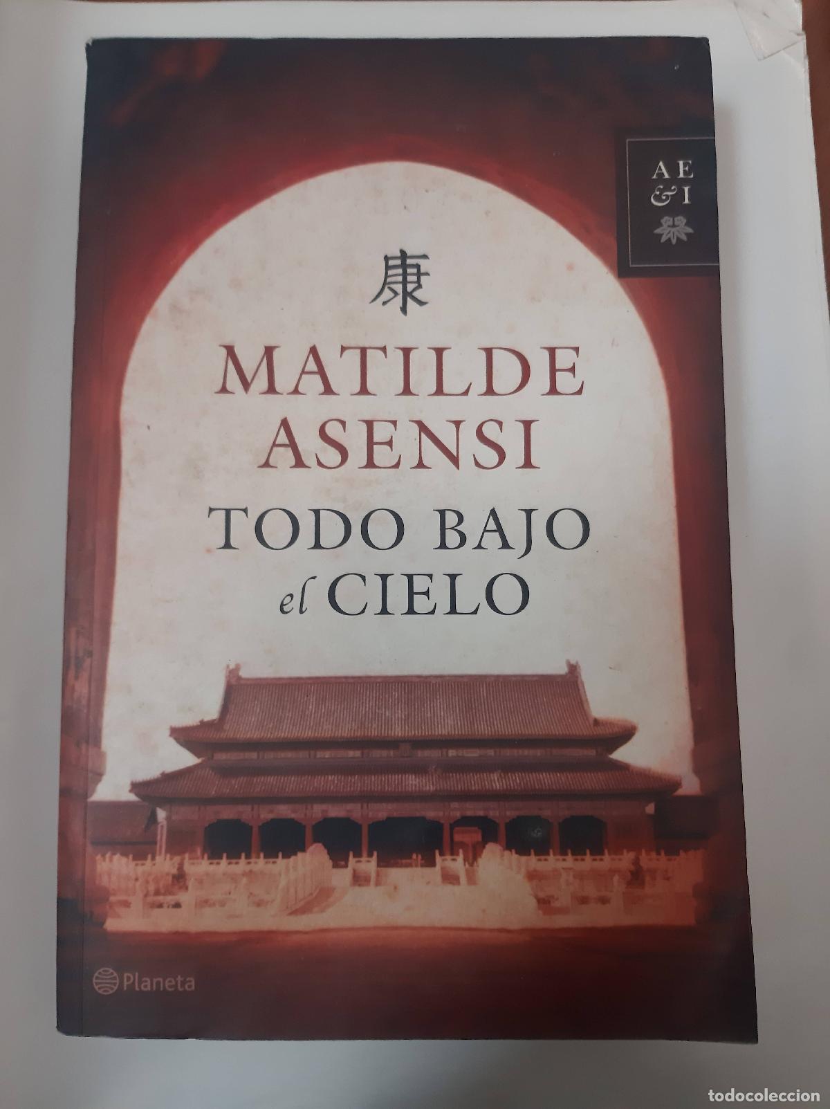 Libros: Todo Bajo El Cielo - Matilde Asensi - Foto 1