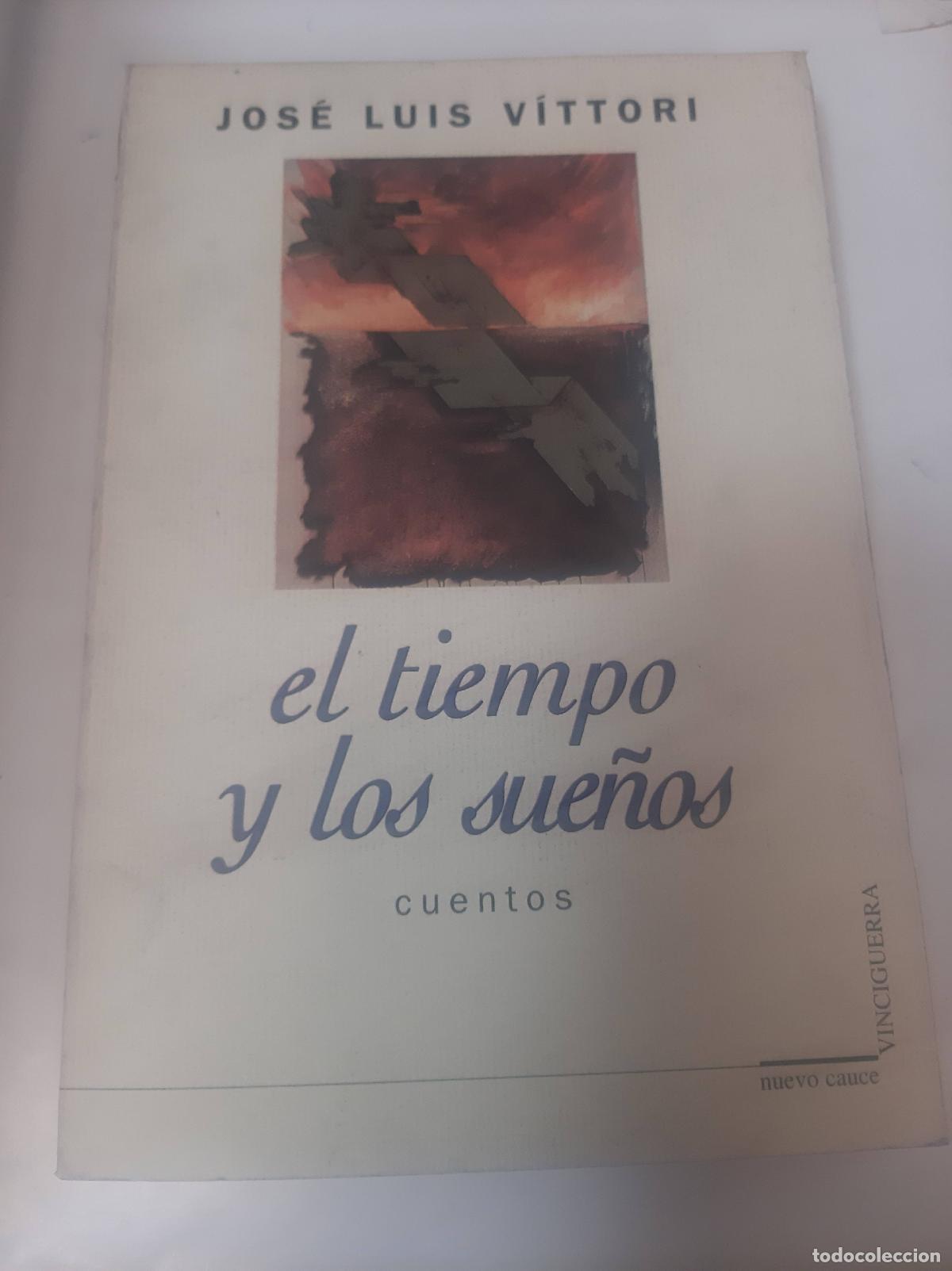 Libros: El Tiempo Y Los Sue&ntilde;os - Jos&eacute; Luis V&iacute;ttori - Foto 1