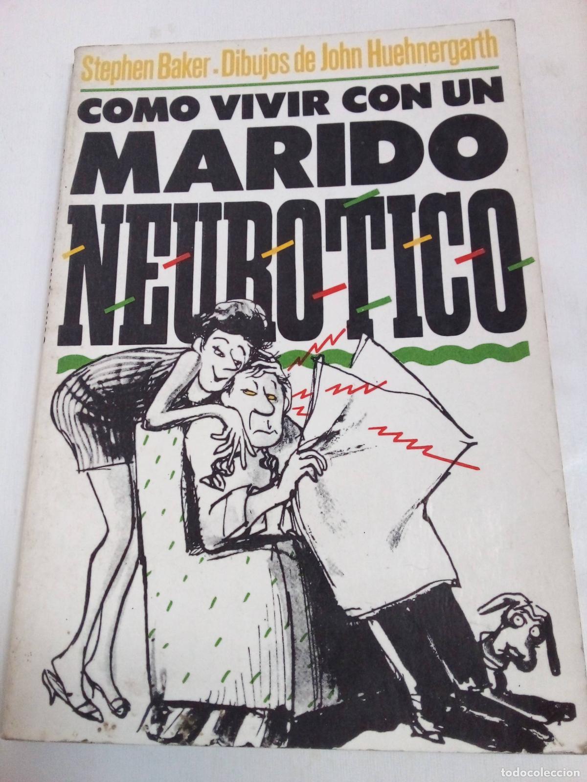 books: Como Vivir Con Un Marido Neurotico - Stephen Baker