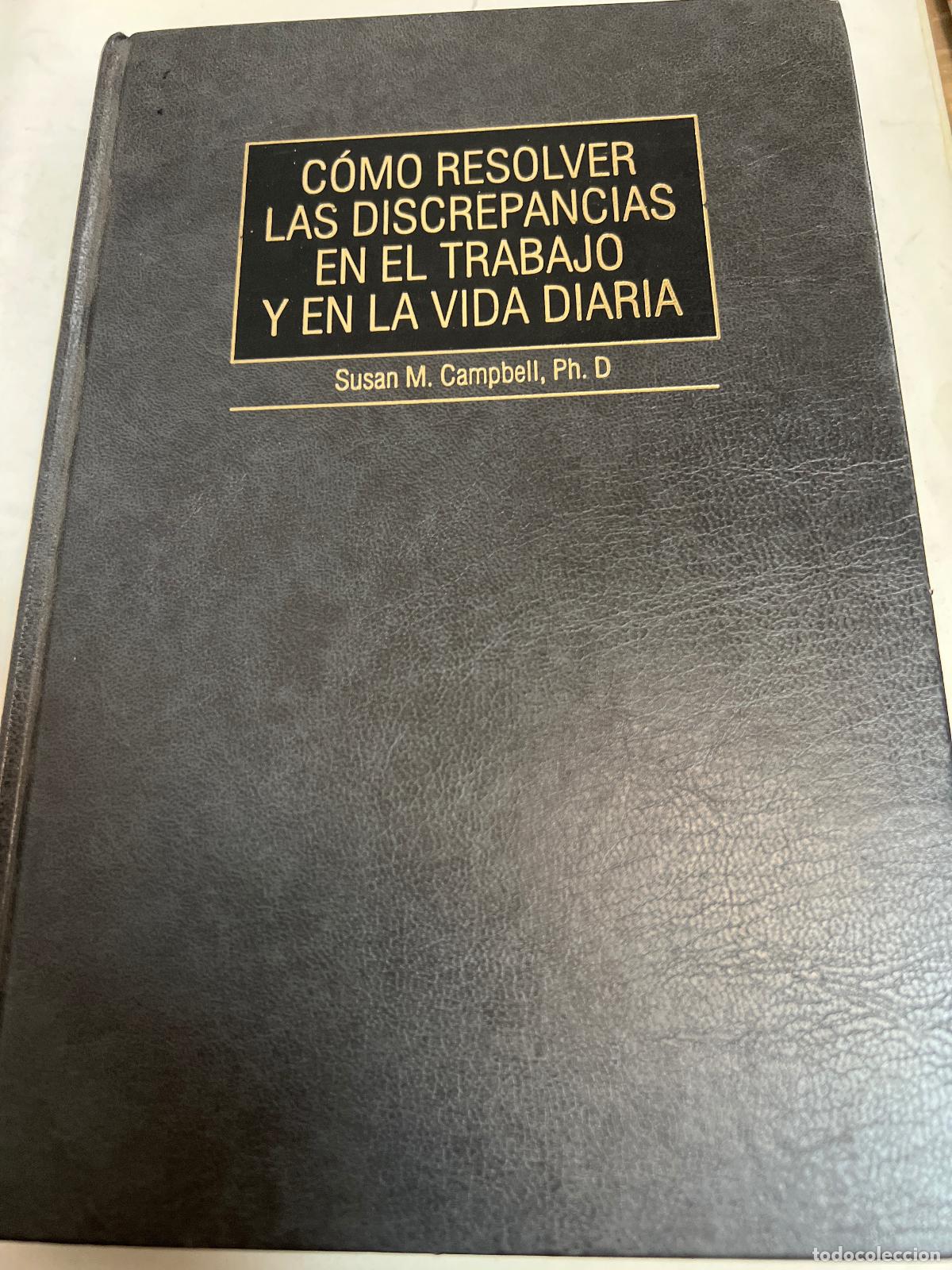 Libros: C&oacute;mo Resolver Las Discrepancias En El Trabajo Y En La Vida - Susam M Campbell - Foto 1