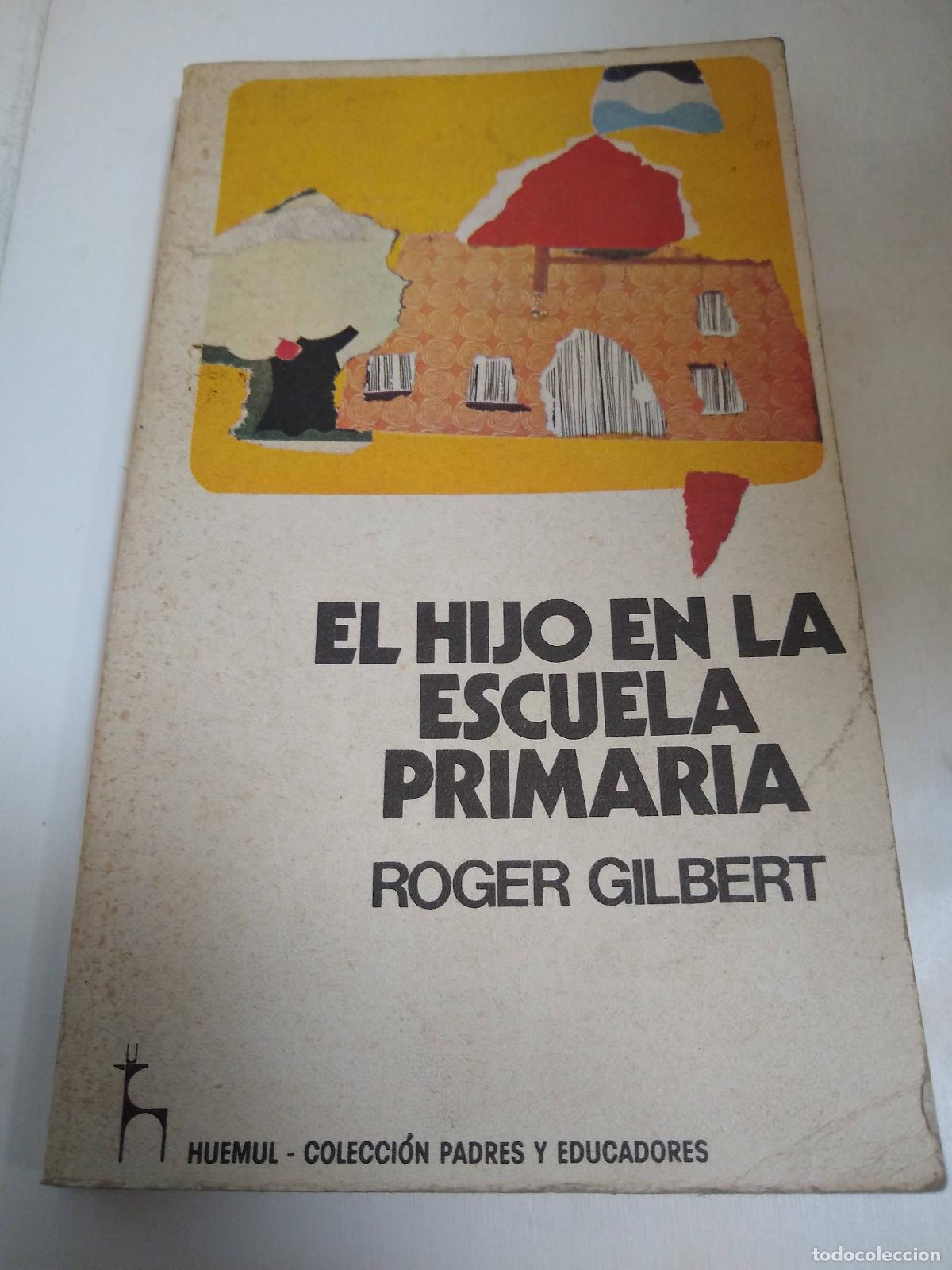 Libros: El Hijo En La Escuela Primaria - Roger Gilbert - Foto 1