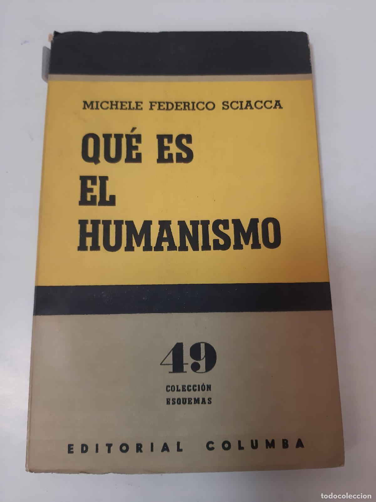 Libri di seconda mano: Qu&eacute; Es El Humanismo - Michele Sciacca