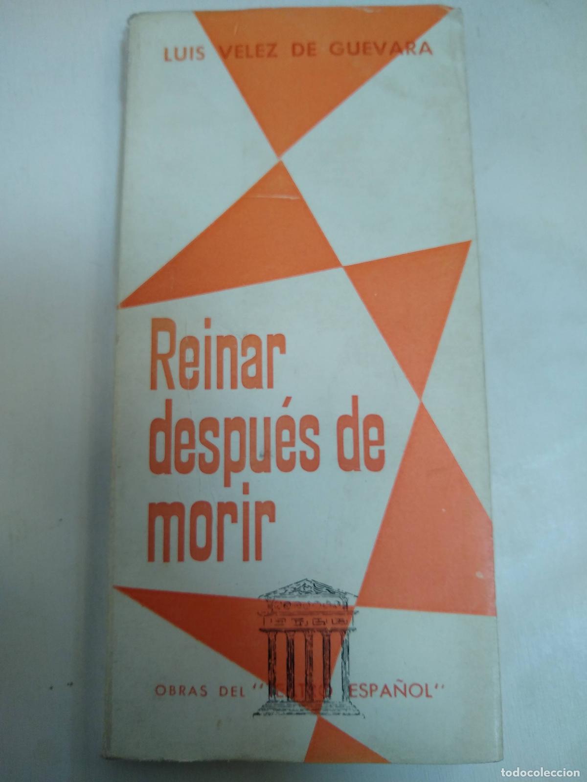 Libros: Reinar Despu&eacute;s De Morir - Luis Velez De Guevara - Foto 1