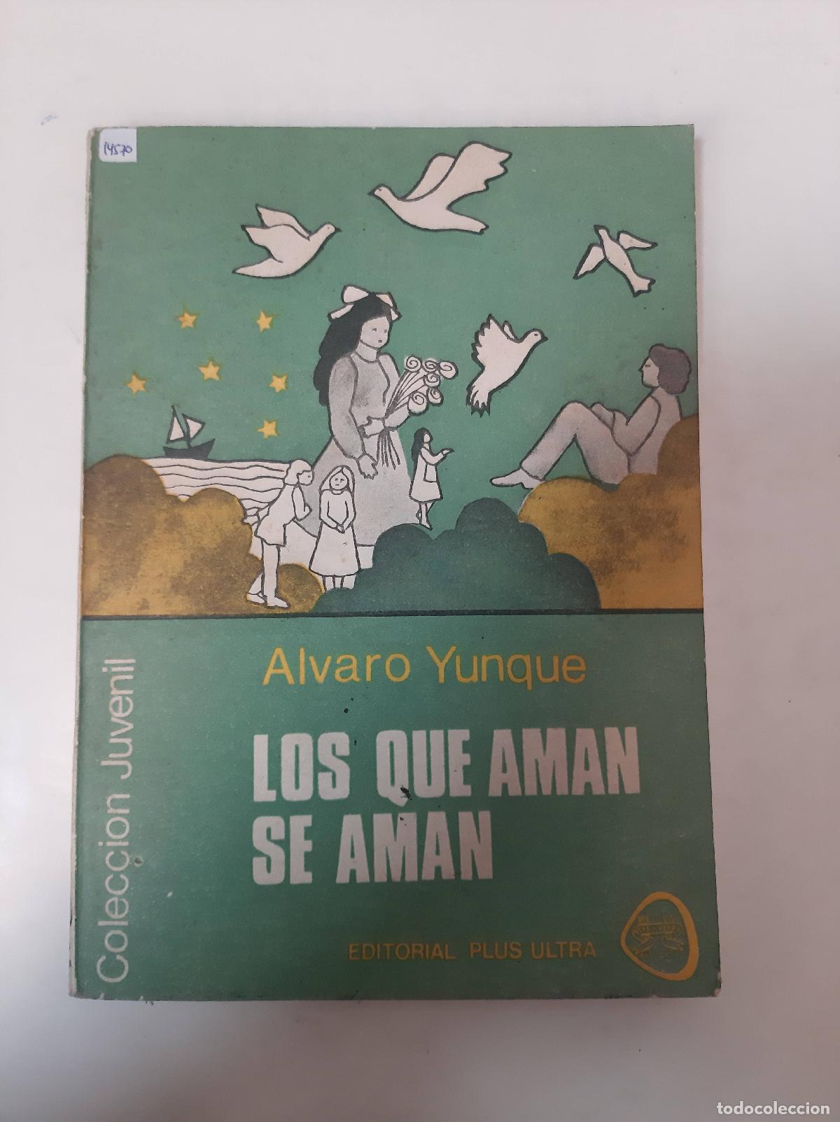 Libros: Los Que Aman Se Aman - Alvaro Yunque - Foto 1