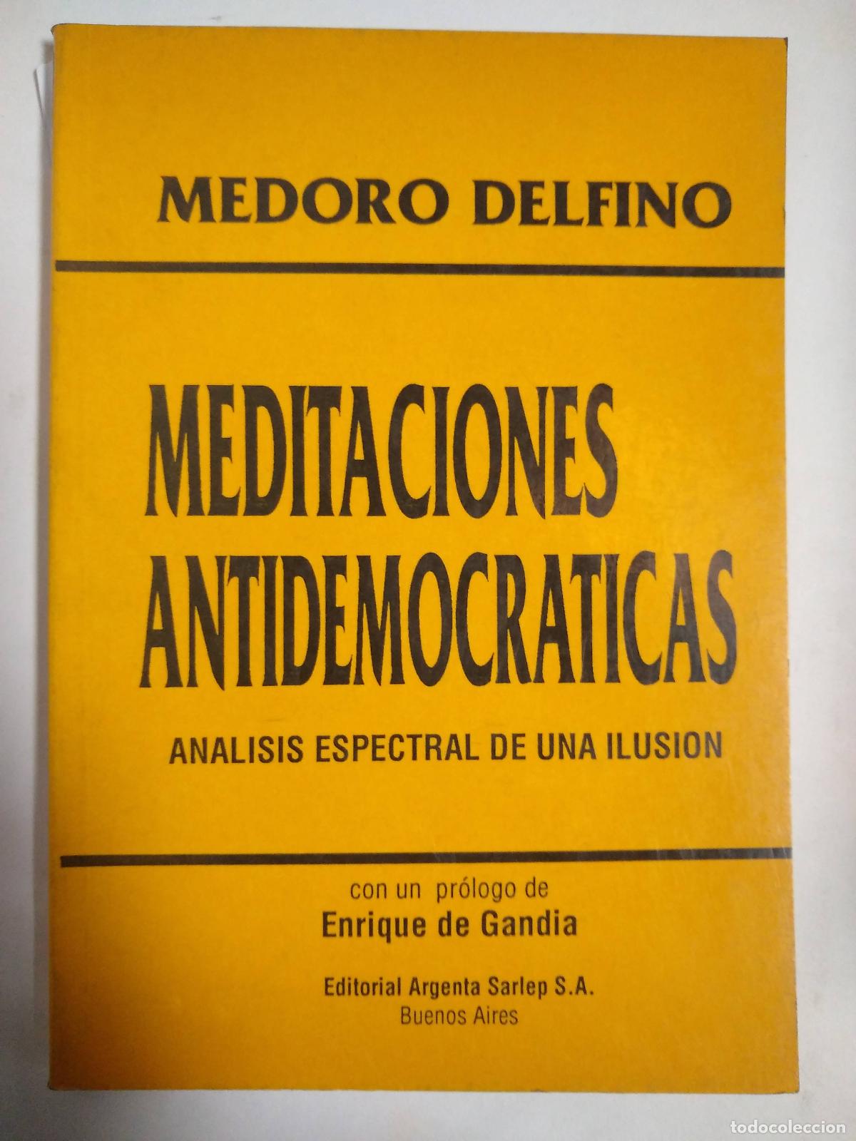 Libros: Meditaciones Antidemocraticas - Medoro Delfino - Foto 1
