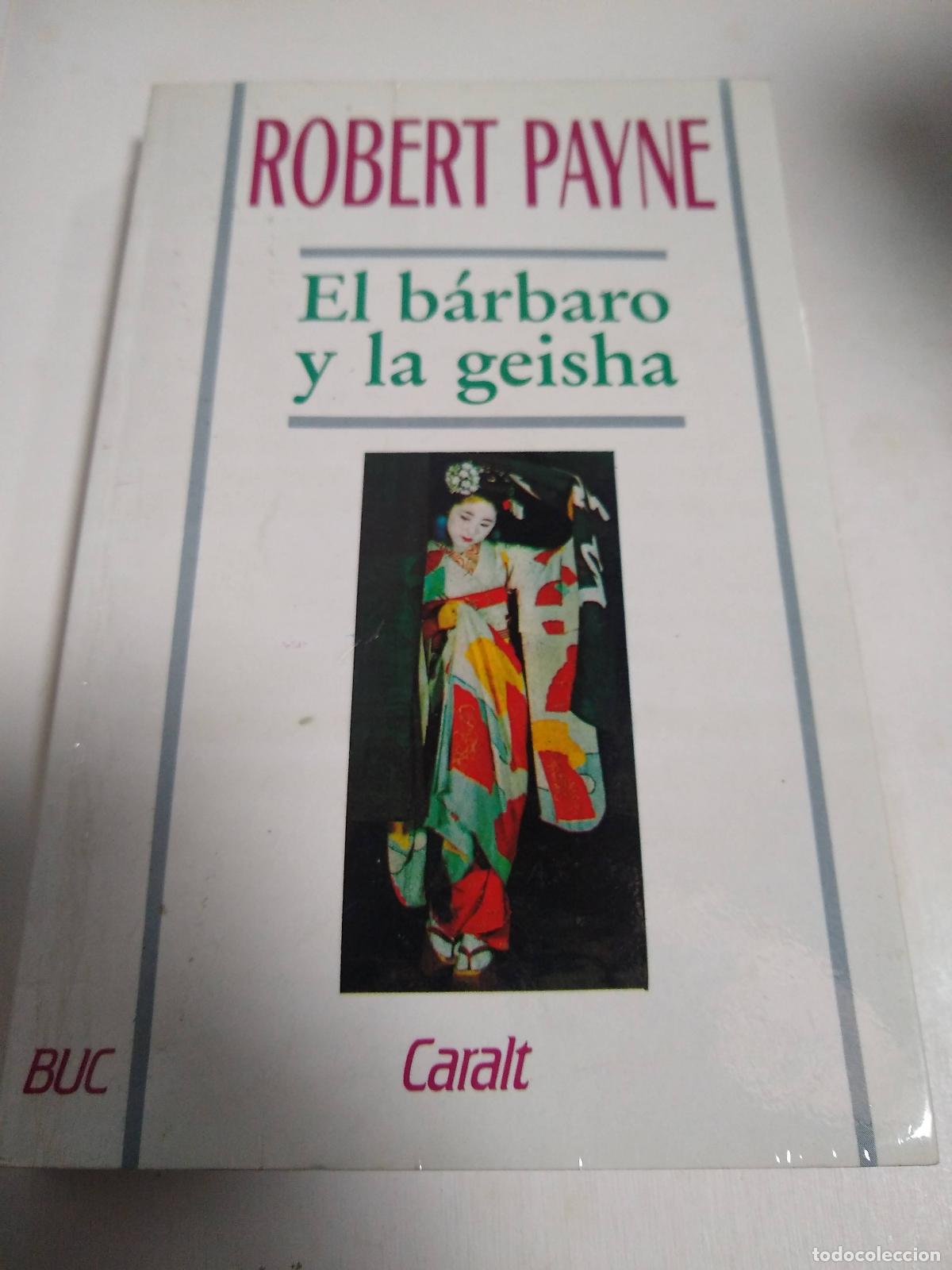 Libros: El Barbaro Y La Geisha - Robert Payne - Foto 1