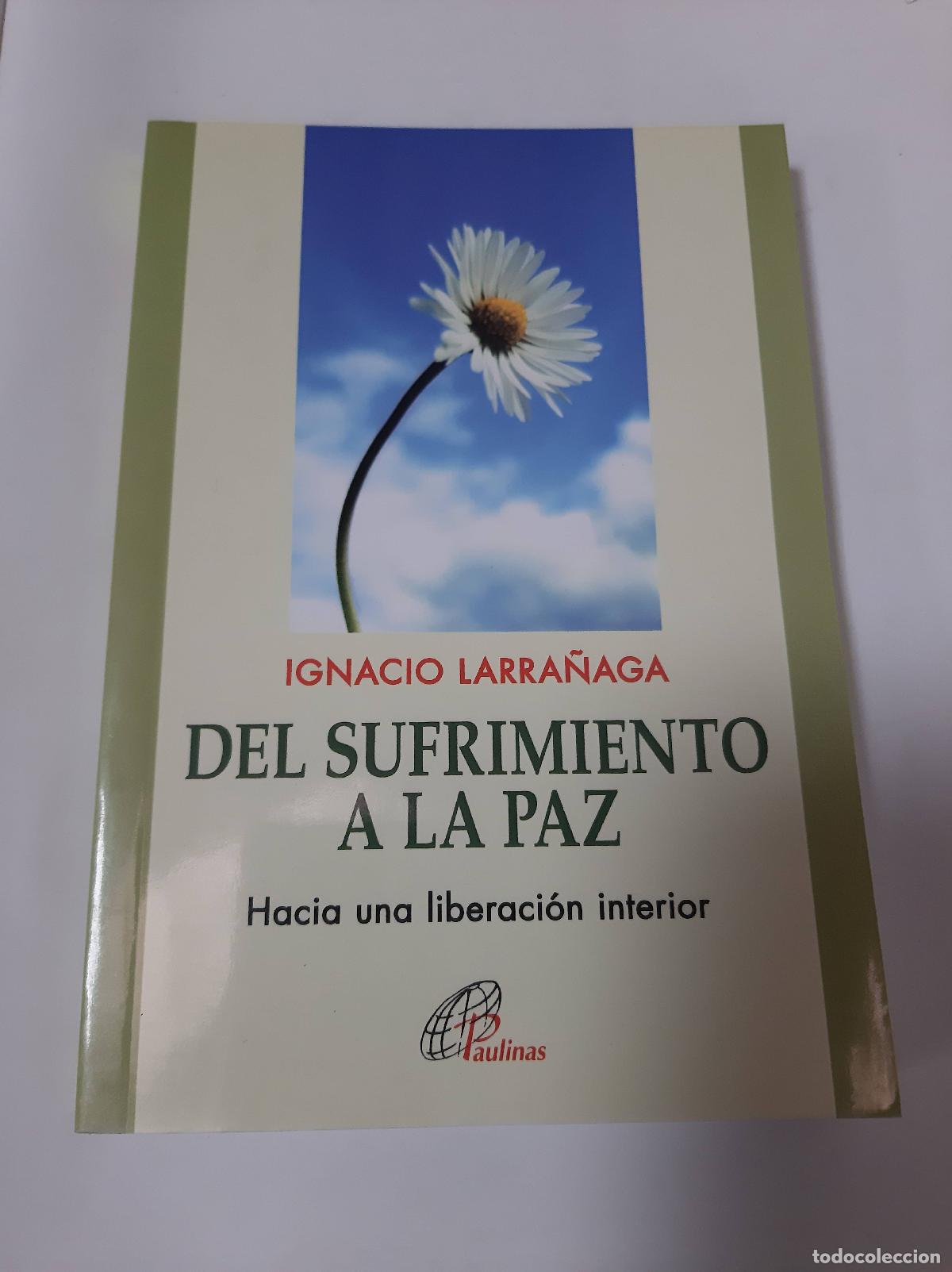 Libros: Del Sufrimiento A La Paz - Ignacio Larra&ntilde;aga - Foto 1
