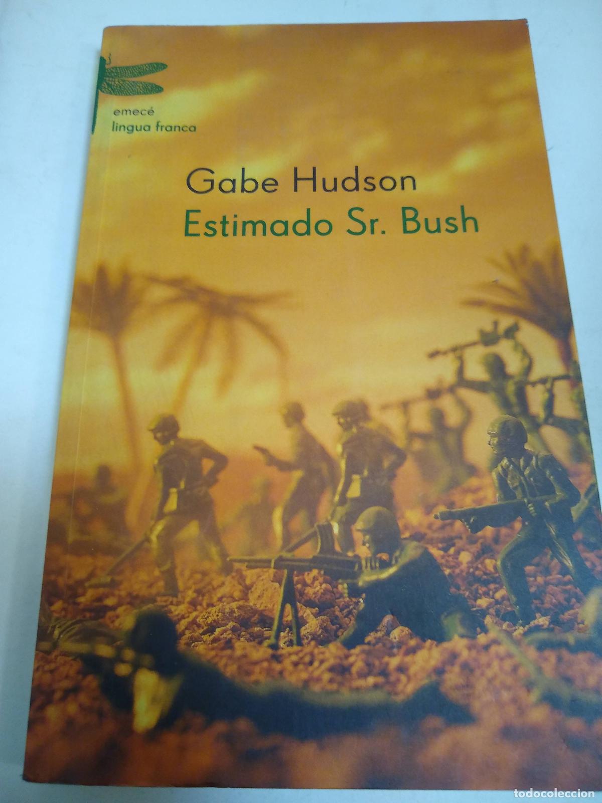 Libros: Estimado Sr Bush - Gabe Hudson - Foto 1