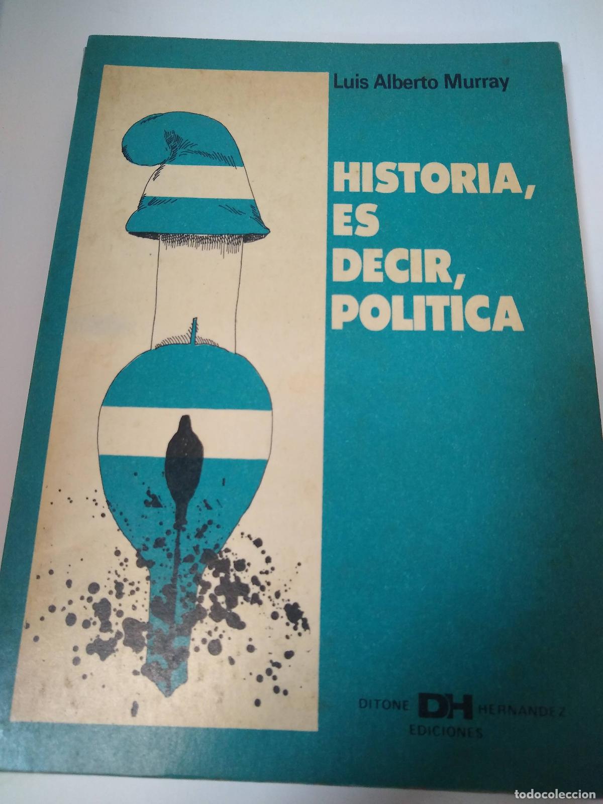 B&uuml;cher: Historia, Es Decir, Politica - Luis Alberto Murray