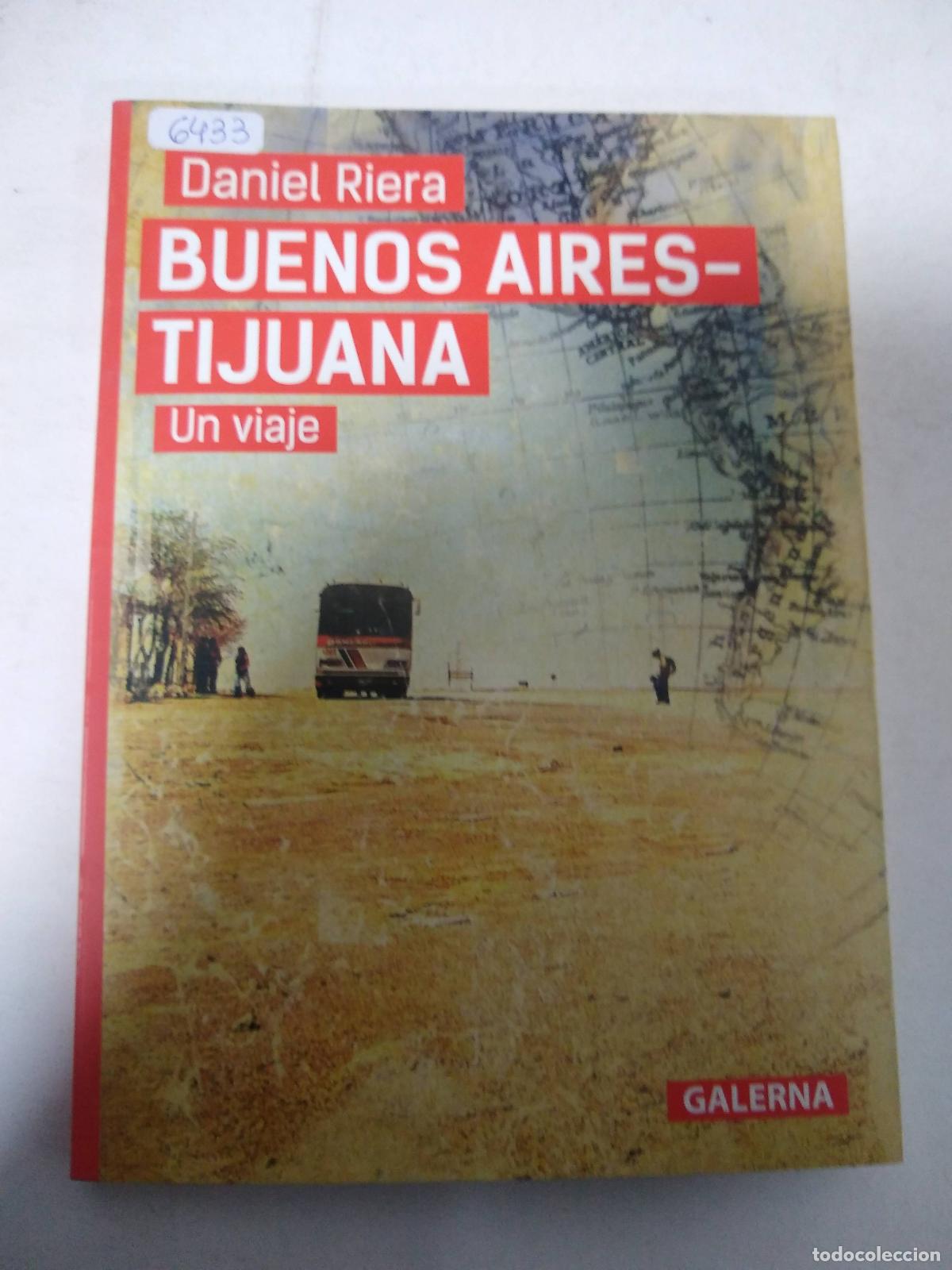 Libros: Buenos Aires - Tijuana, Un Viaje - Daniel Riera - Foto 1