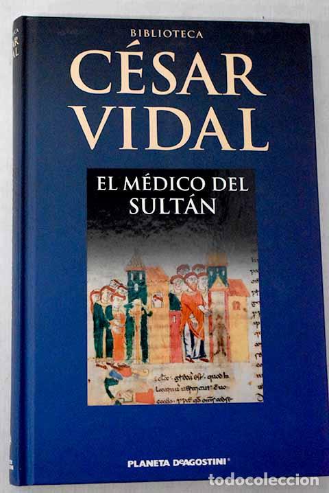Libros: El m&eacute;dico del sult&aacute;n.- Vidal, C&eacute;sar - Foto 1