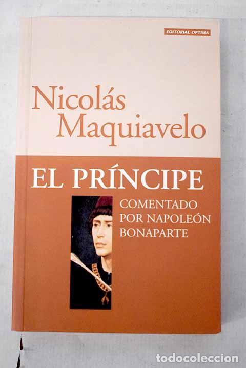 Libros: El pr&iacute;ncipe: (comentado por Napole&oacute;n Bonaparte).- Maquiavelo, NicolA&iexcl;s