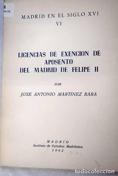 Libros: Licencias de exenci&oacute;n de aposento del Madrid de Felipe II.- Mart&iacute;nez Bara, Jos&eacute; Antonio