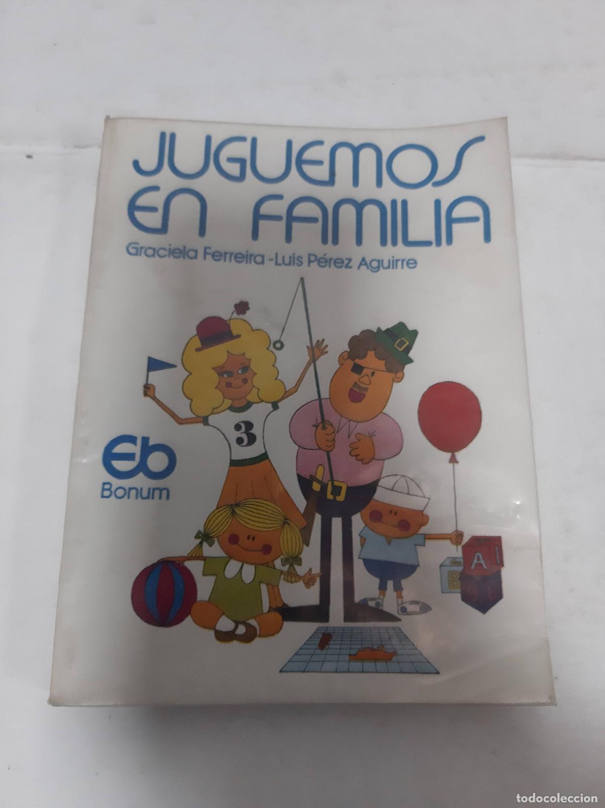 Livres: Juguemos En Familia - Graciela Ferreira - Luis P&eacute;rez Aguirre