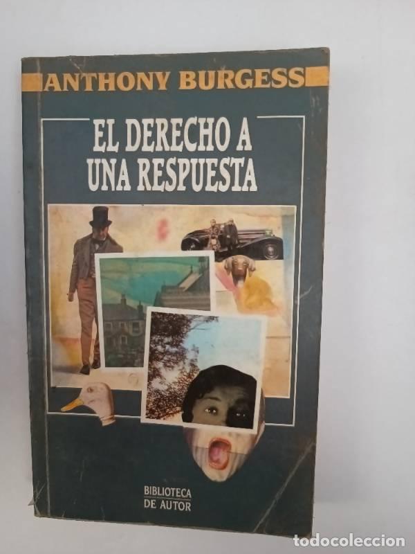 Libros: EL DERECHO A UNA RESPUESTA - ANTHONY BURGESS - Foto 1