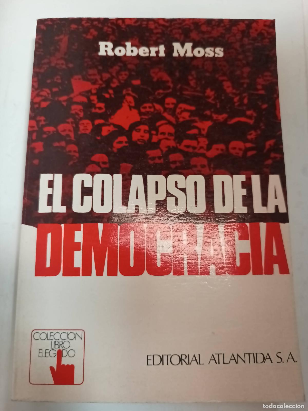 Libros: El colapso de la Democracia - Robert Moss - Foto 1