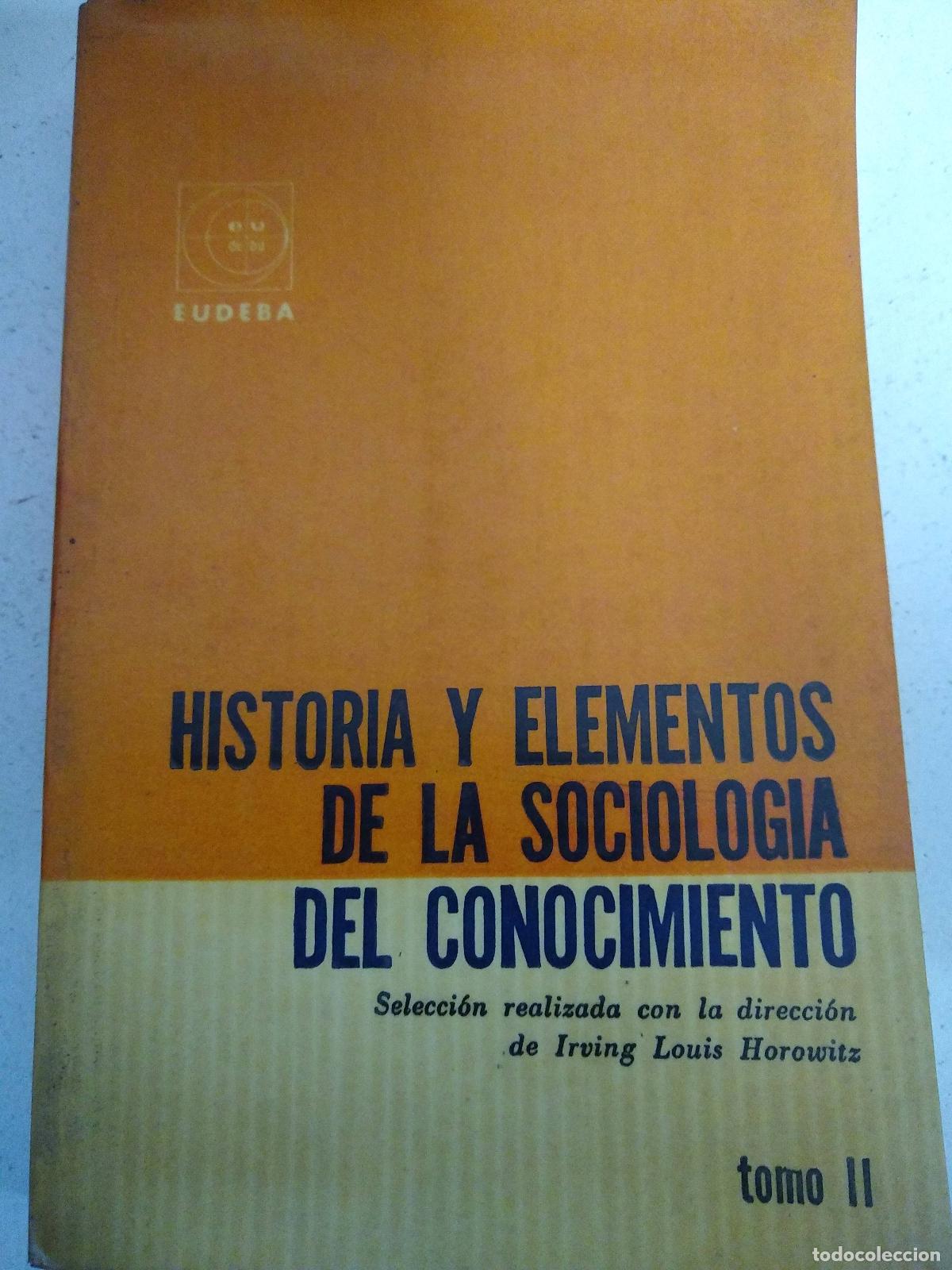 Libros: Historia y elementos de la sociologia del conocimiento - Horowitz - Foto 1