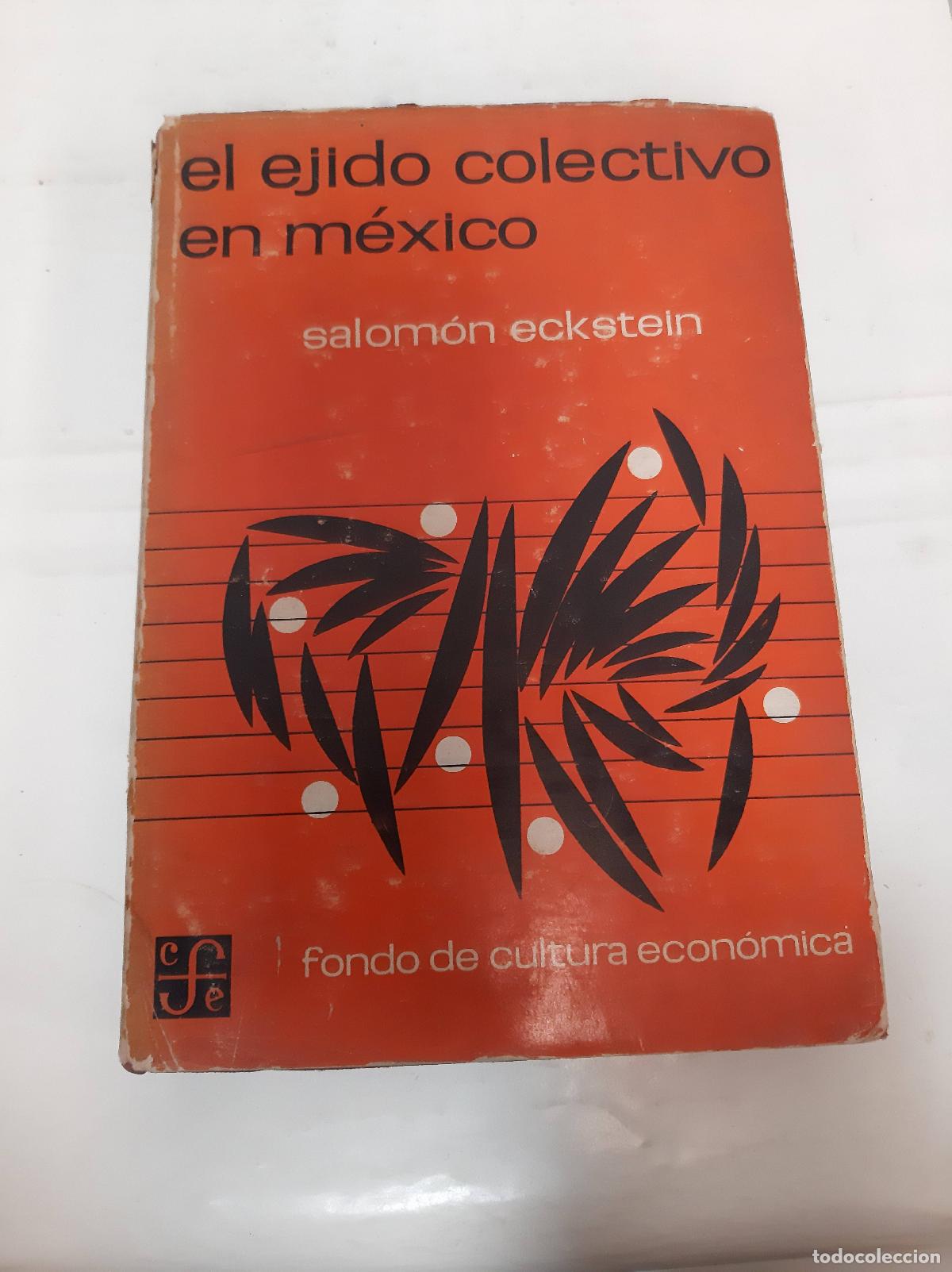 Libros: EL EJIDO COLECTIVO EN MEXICO. - ECKSTEIN, Salomon.
