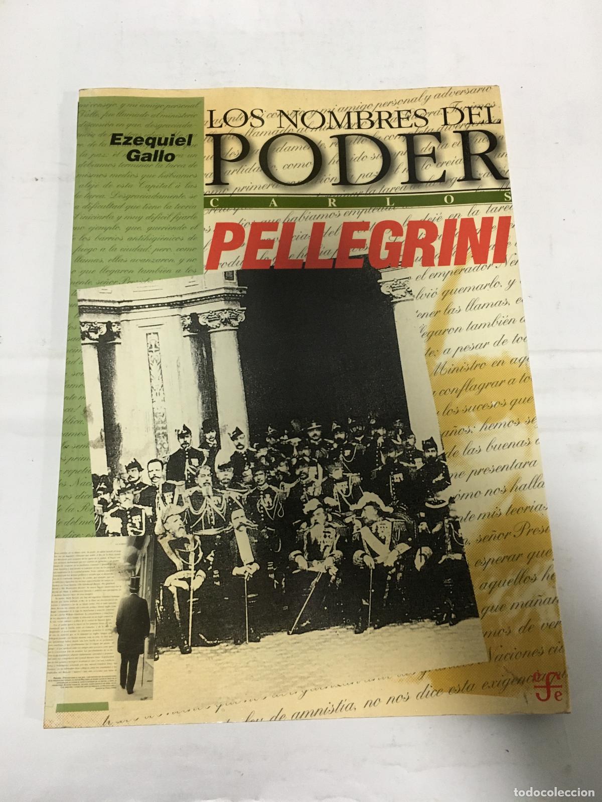 Libri di seconda mano: Los nombres del poder : Carlos Pellegrini. Orden y Reforma - Gallo Ezequiel