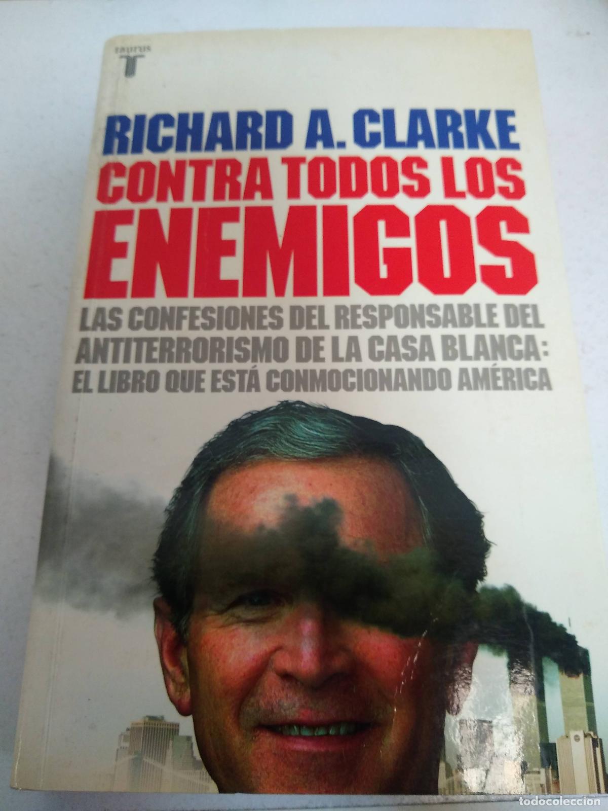 Libros: Contra Todos Los Enemigos - Richard A. Clarke - Foto 1