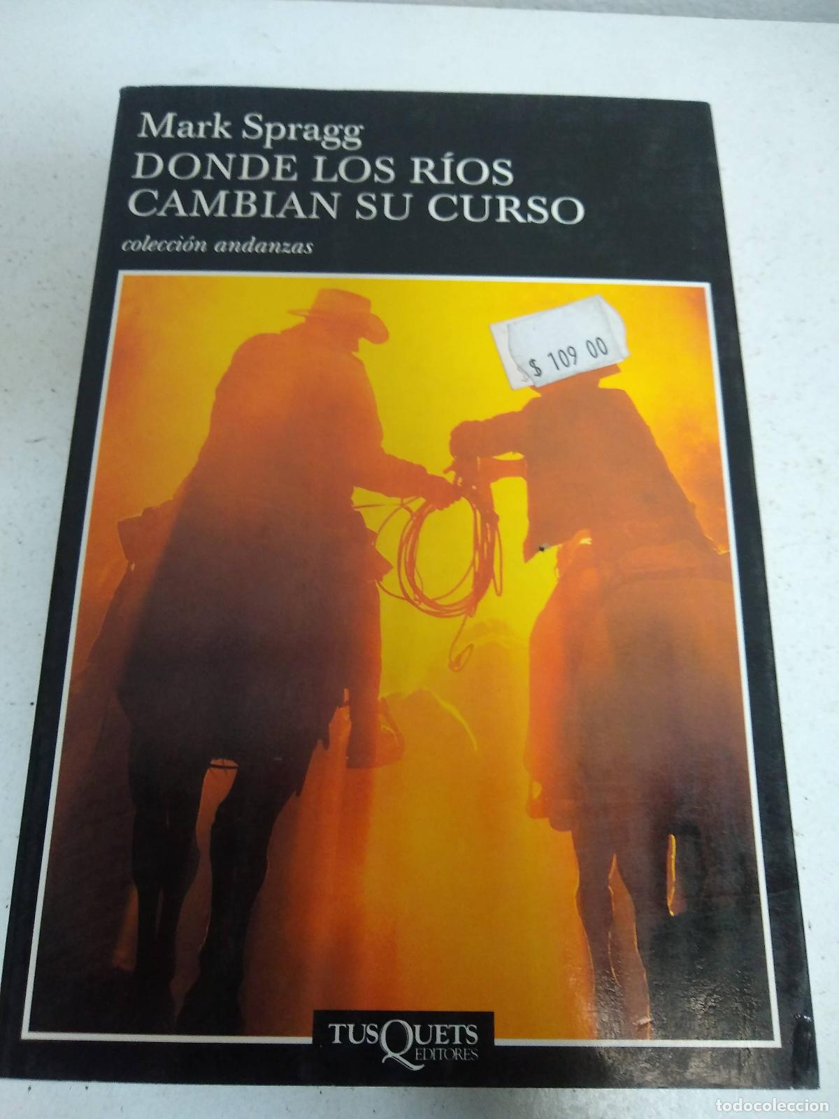 Libros: DONDE LOS R&Iacute;OS CAMBIAN SU CURSO - MARK SPRAGG - Foto 1