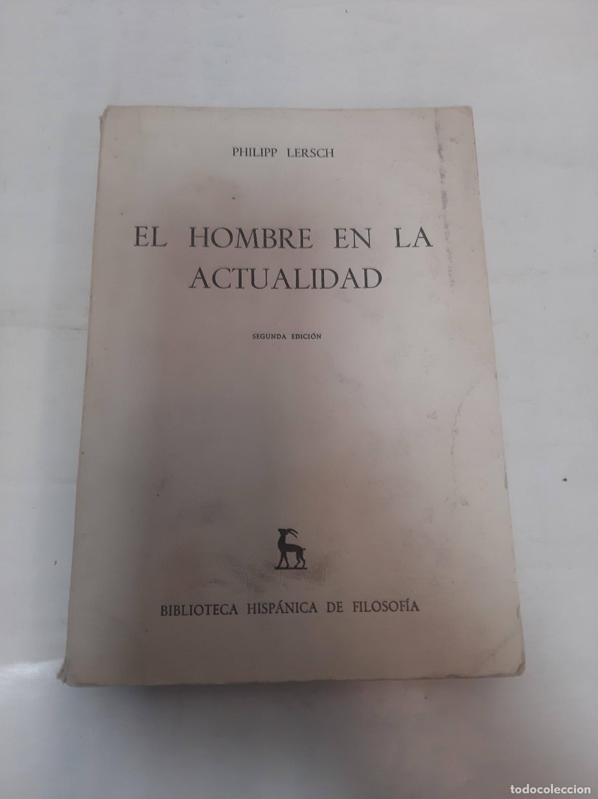 Libros: EL HOMBRE EN LA ACTUALIDAD. Versi&oacute;n espa&ntilde;ola de Jos&eacute; Perez Riesco. - Philipp Lersch