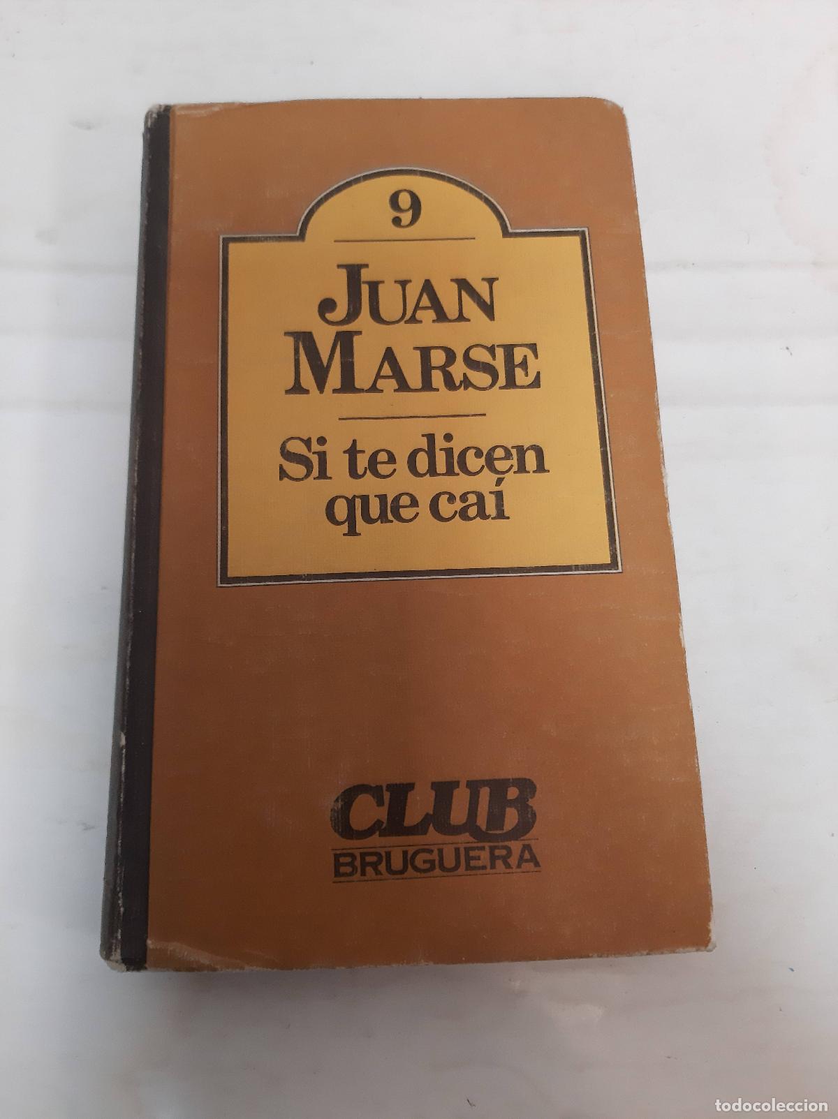 Libros: Si te dicen que ca&iacute; - Juan Mars&eacute; - Foto 1
