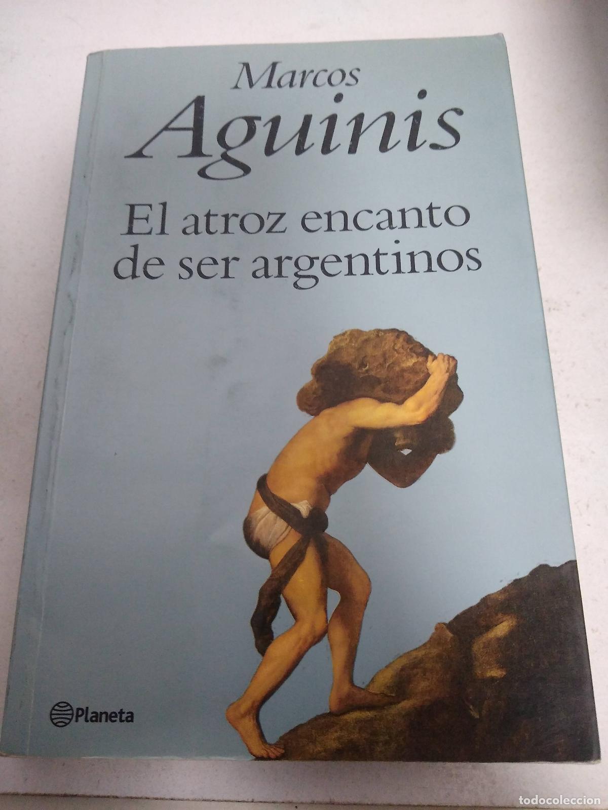 Libri di seconda mano: El Atroz Encanto de Ser Argentinos - Aguinis, Marcos