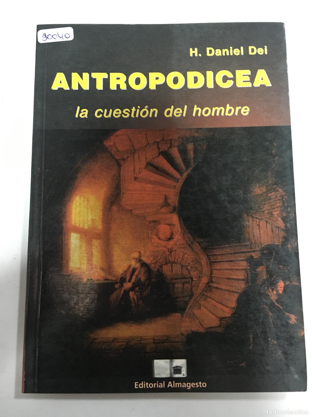 Libros: Antropodicea - La Cuestion del Hombre - &rdquo;Dei, Daniel; Dei, Hector Daniel&rdquo; - Foto 1