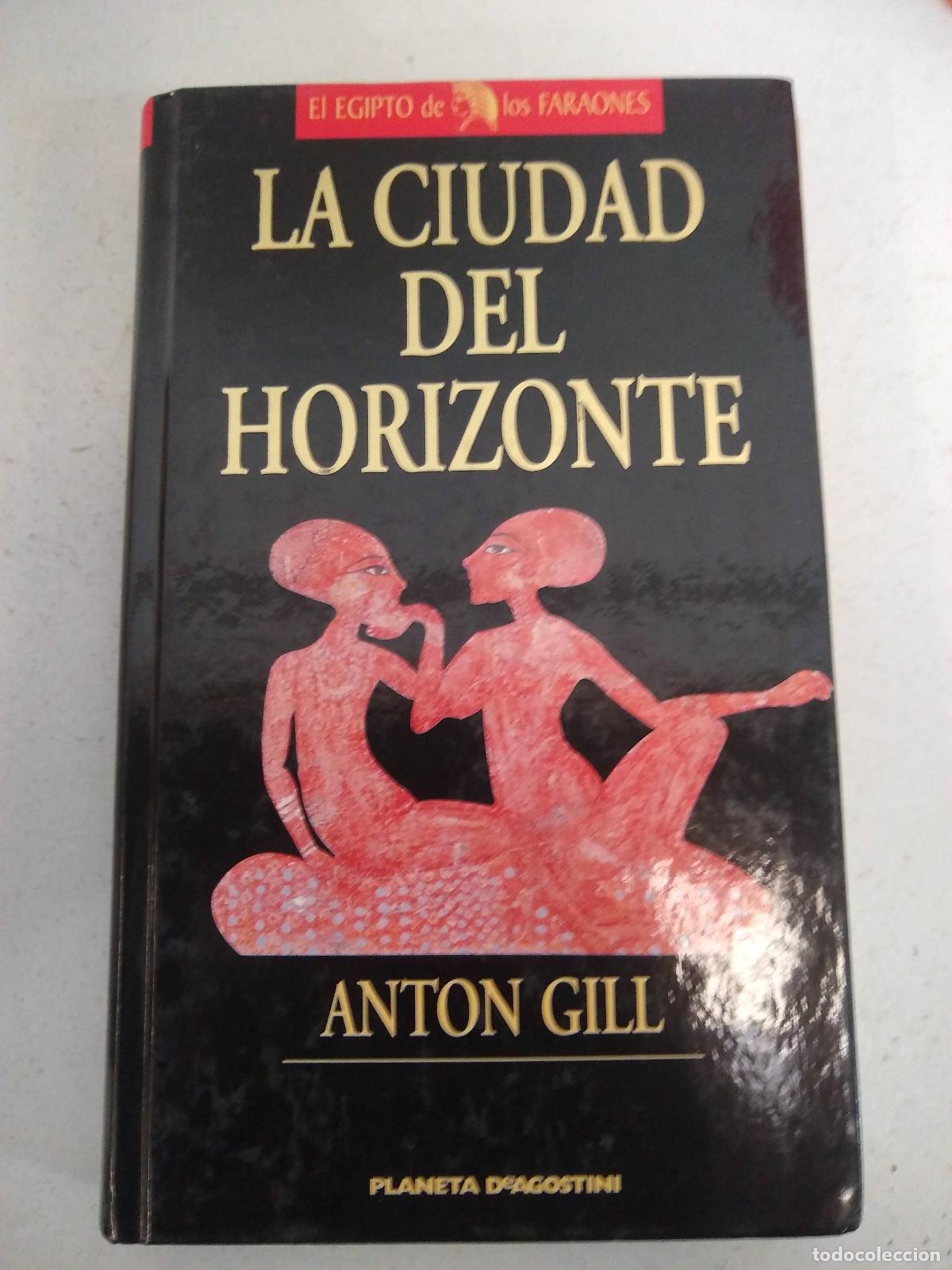 Libros: La Ciudad del Horizonte - Anton Gill - Foto 1