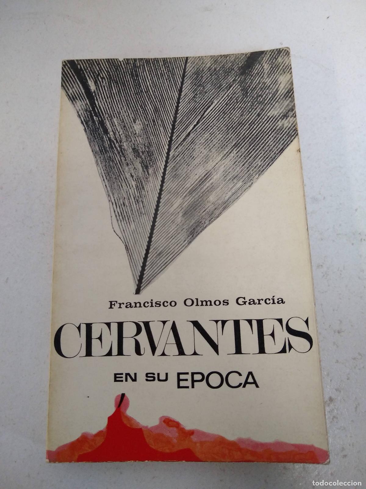Libros: Cervantes en su epoca - Francisco Olmos Garcia