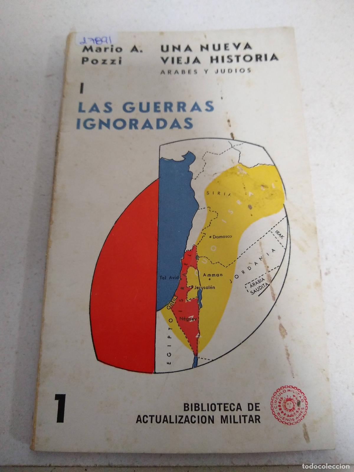 Libri di seconda mano: Una nueva vieja historia Arabes y Judios. I Las guerras ignoradas - Mario A. Pozzi