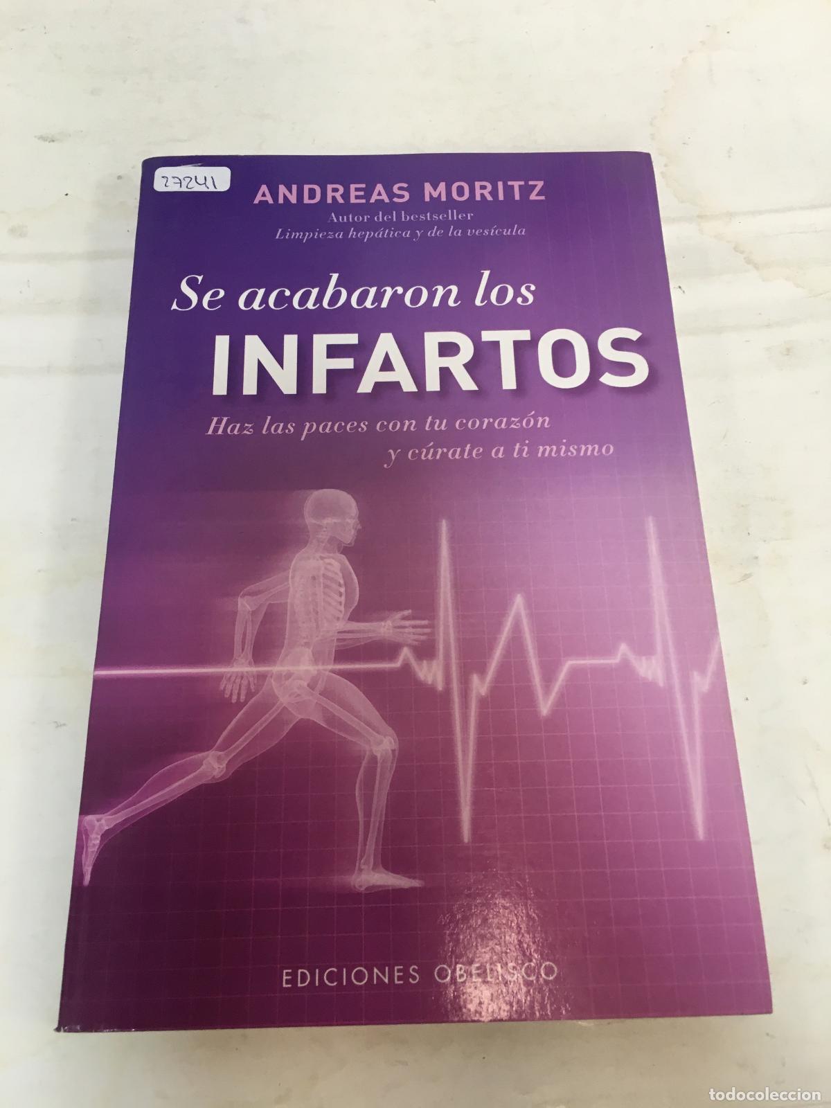 Libros: Se Acabaron los Infartos: Haz las Paces Con Tu Corazon y Curate A Ti Mismo - Moritz, Andreas - Foto 1