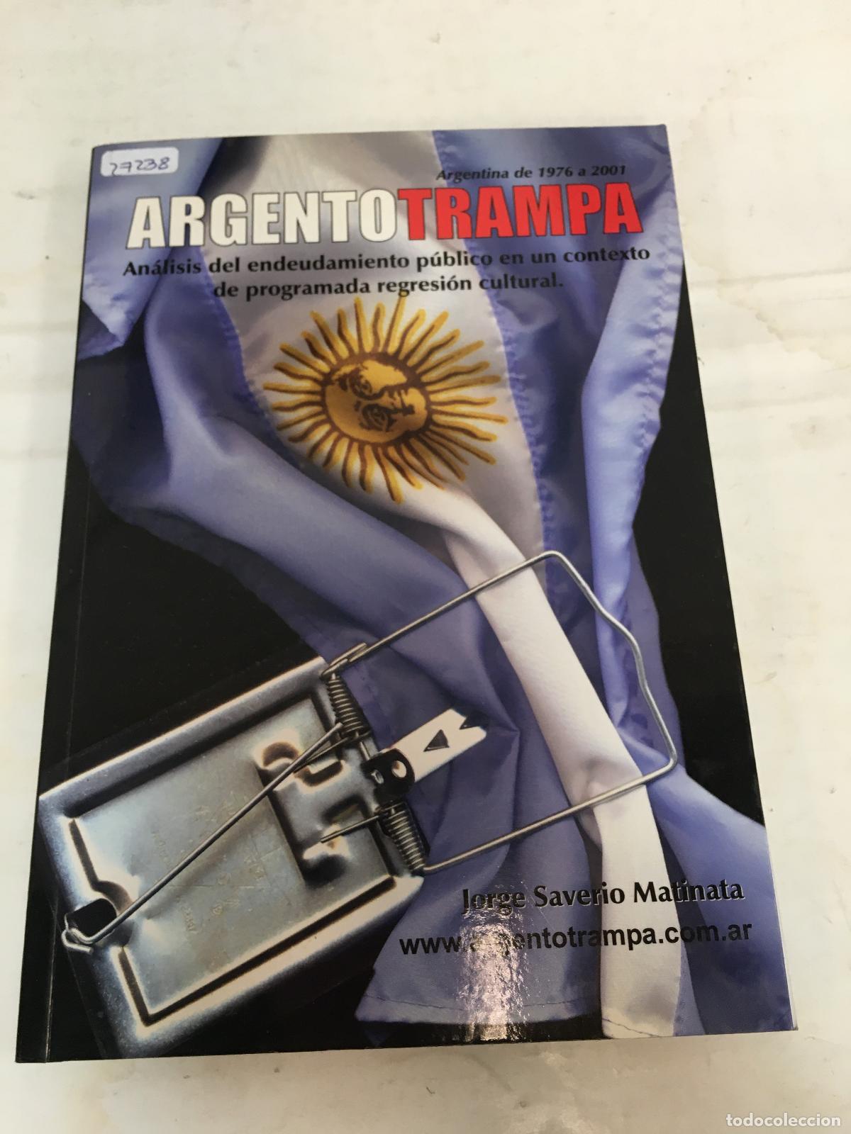 B&uuml;cher: Argento trampa, Argentina 1976 al 2001 - Jorge Saverio Matinata