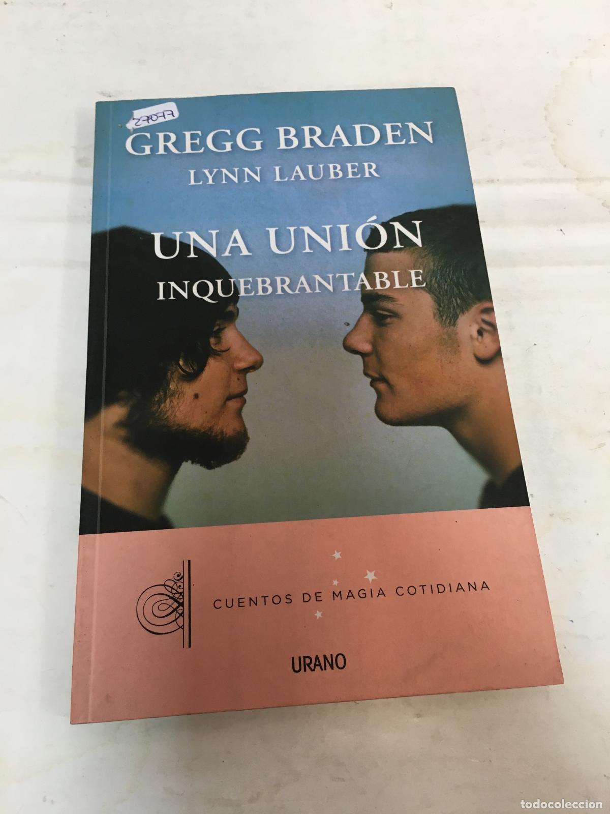Libros: Una uni&oacute;n inquebrantable - Lauber, Lynn, Braden, Gregg - Foto 1